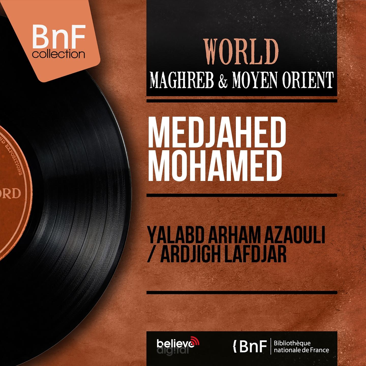 Постер альбома Yalâbd Arham Azaouli / Ardjigh Lafdjar (Mono Version)
