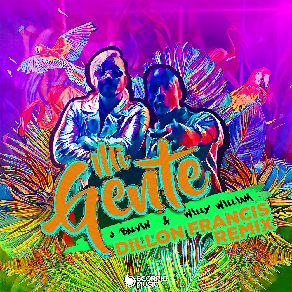 Постер альбома Mi Gente (Dillon Francis Remix)