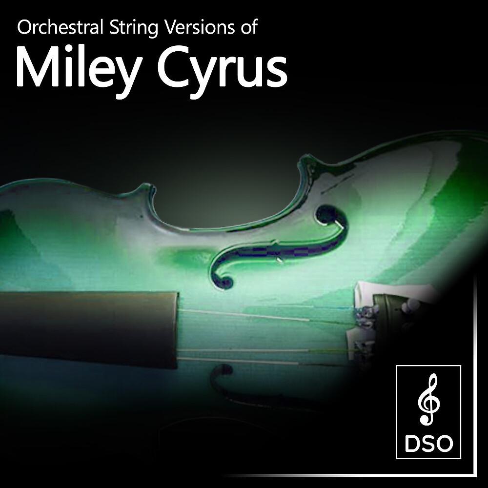Постер альбома Orchestral String Versions of Miley Cyrus
