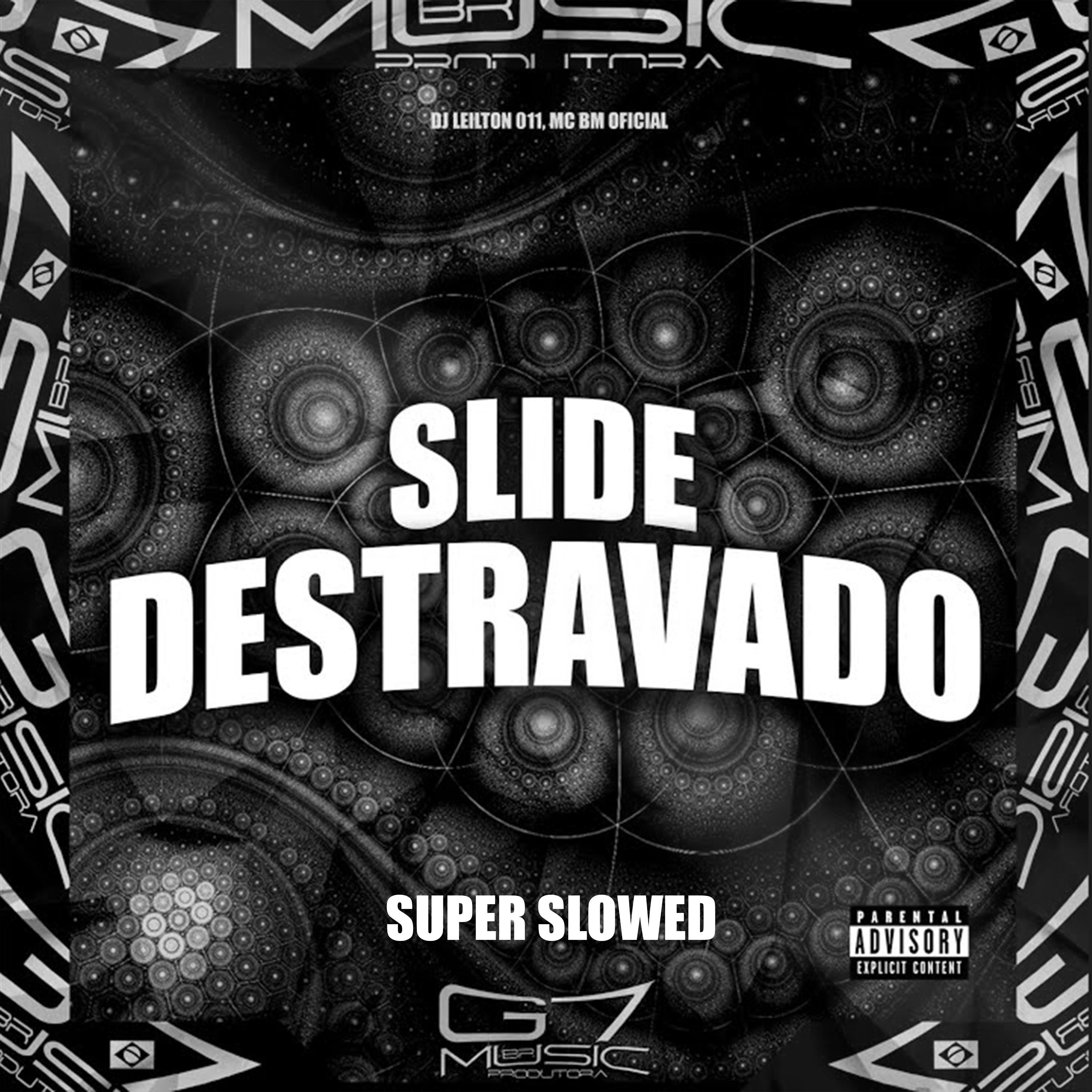Постер альбома Slide Destravado (Super Slowed)