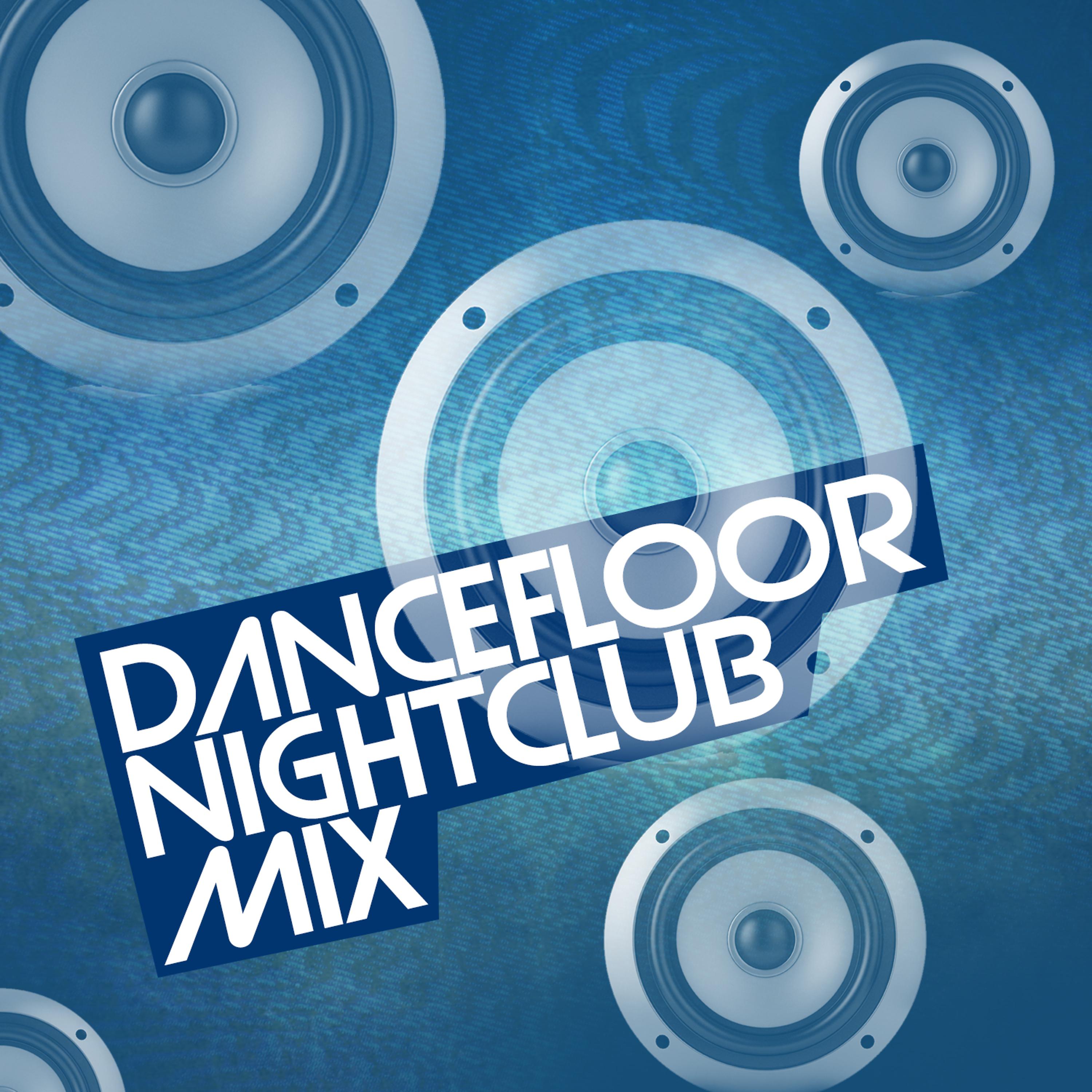 Постер альбома Dancefloor Nightclub Mix