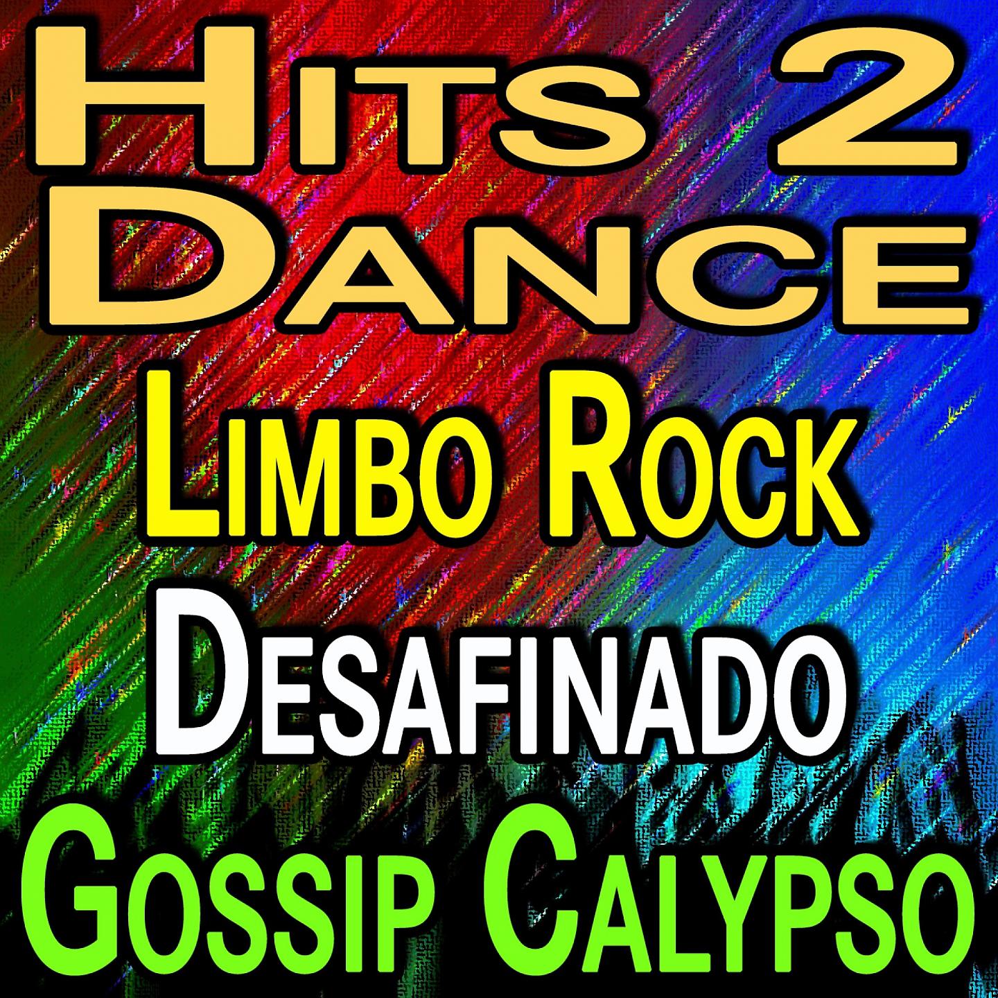 Постер альбома Hits To Dance Limbo Rock Desafinado Gossip Calypso