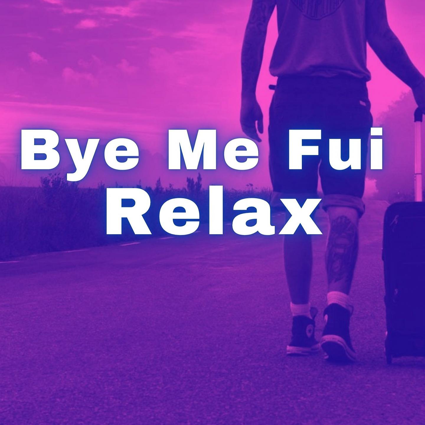 Постер альбома Bye Me Fui Relax
