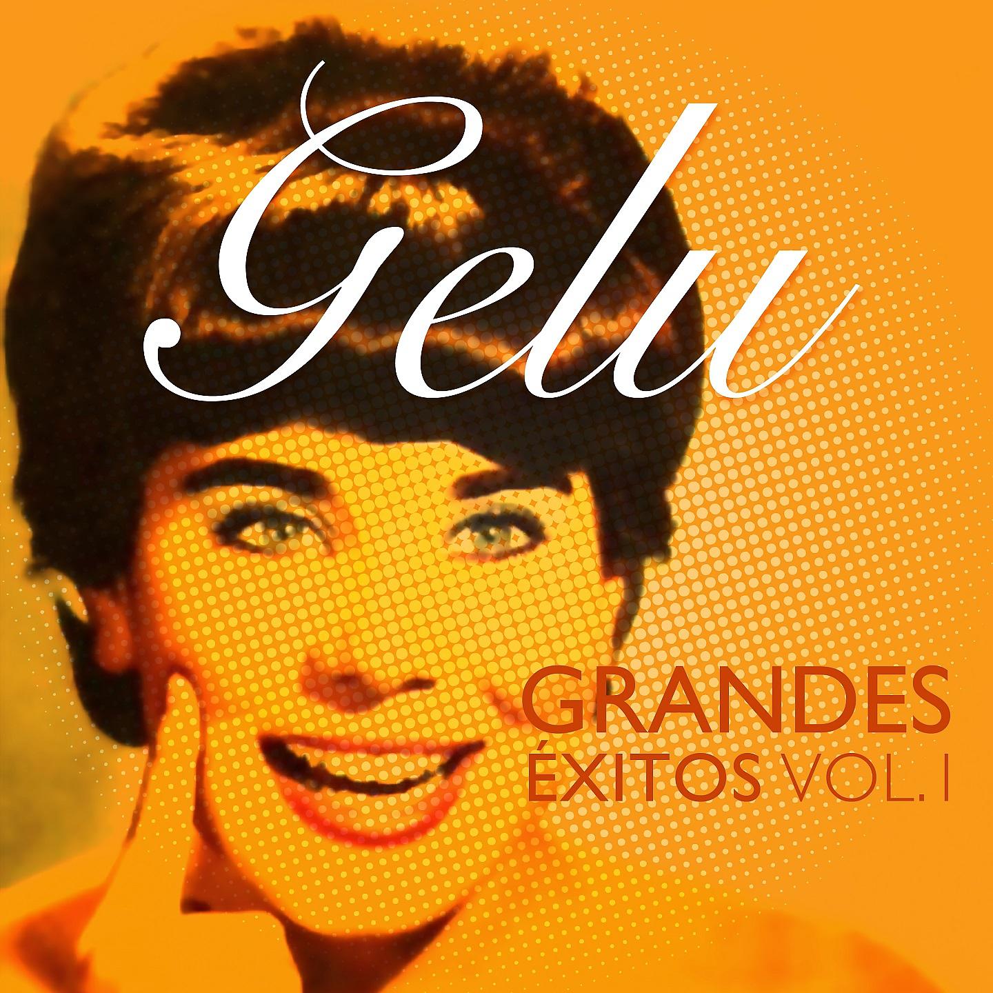 Постер альбома Gelu - Grandes Éxitos Vol. 1