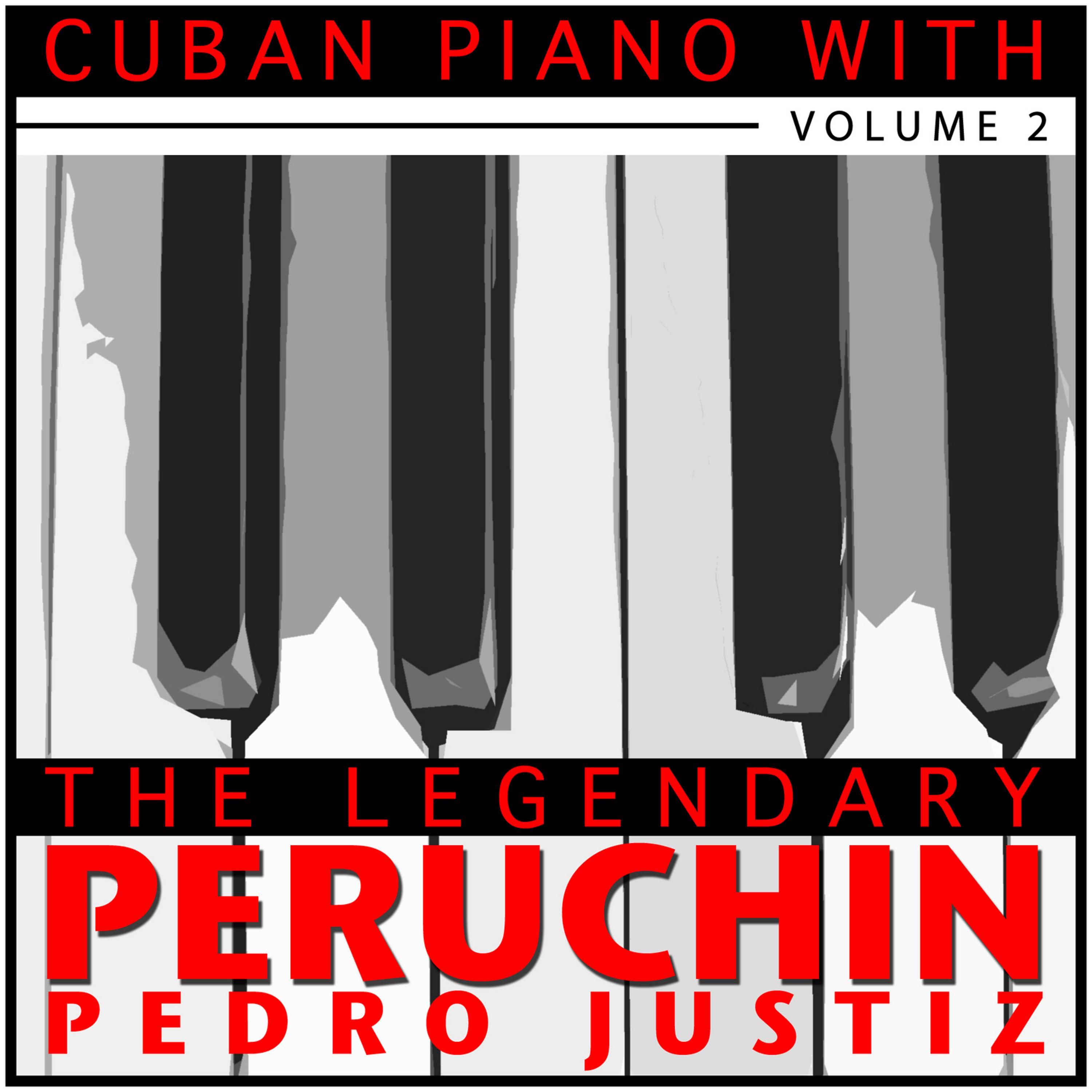 Постер альбома Cuban Piano with the Legendary Peruchin, Vol. 2