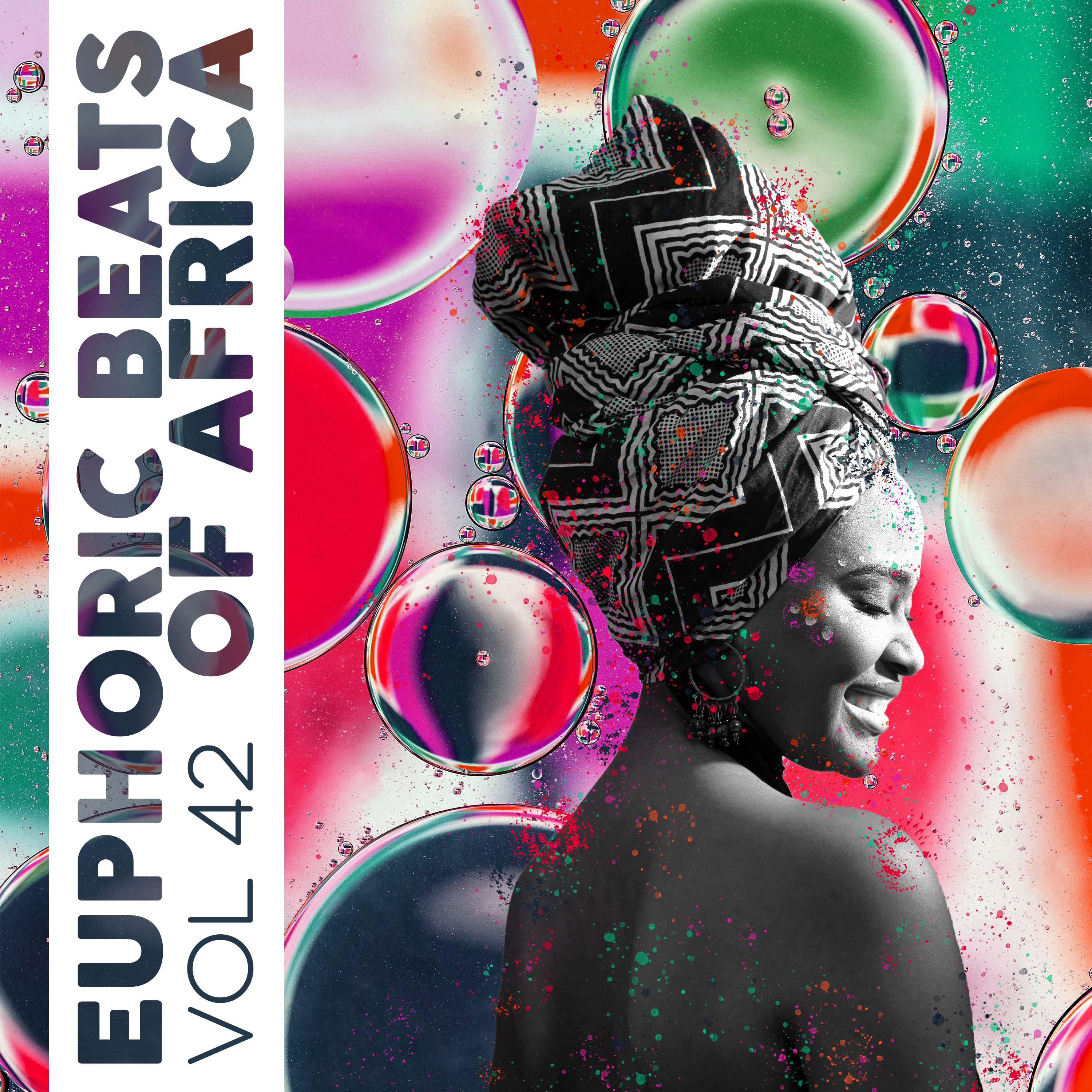 Постер альбома Euphoric Beats Of Africa, Vol. 42