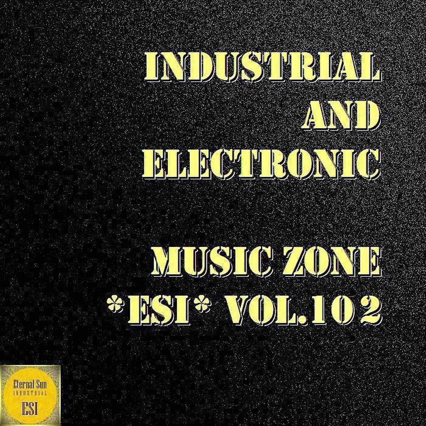 Постер альбома Industrial And Electronic - Music Zone ESI Vol. 102
