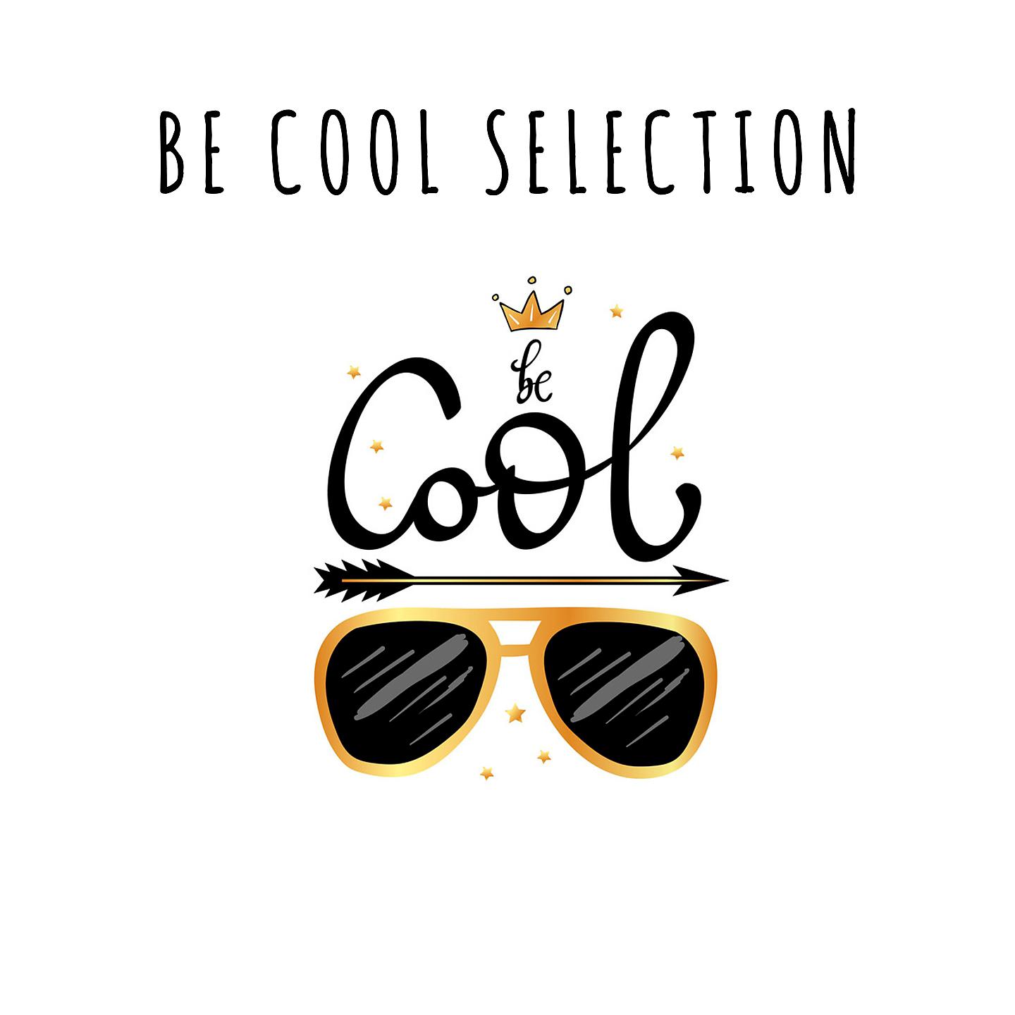 Постер альбома Be Cool Selection