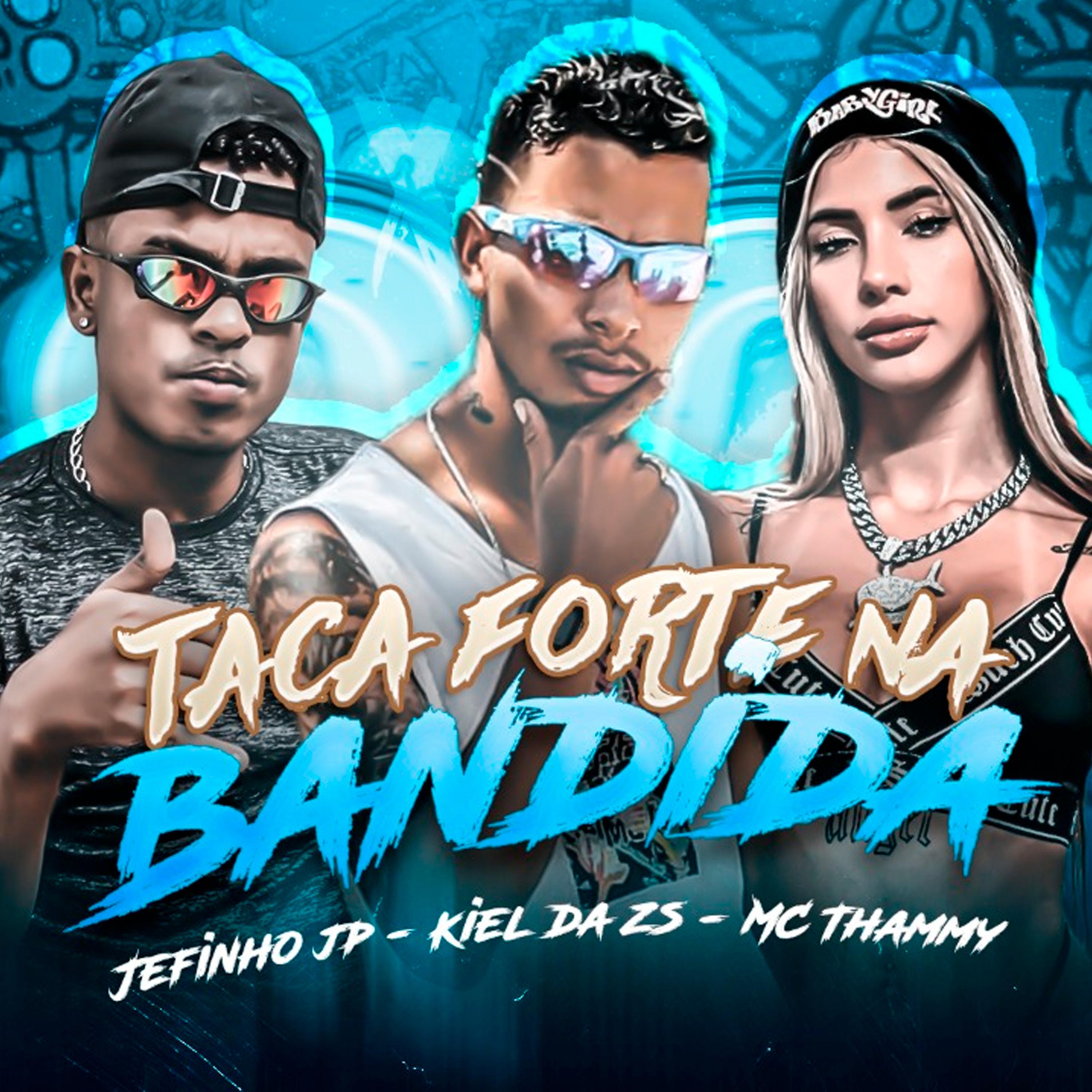 Постер альбома Taca Forte na Bandida
