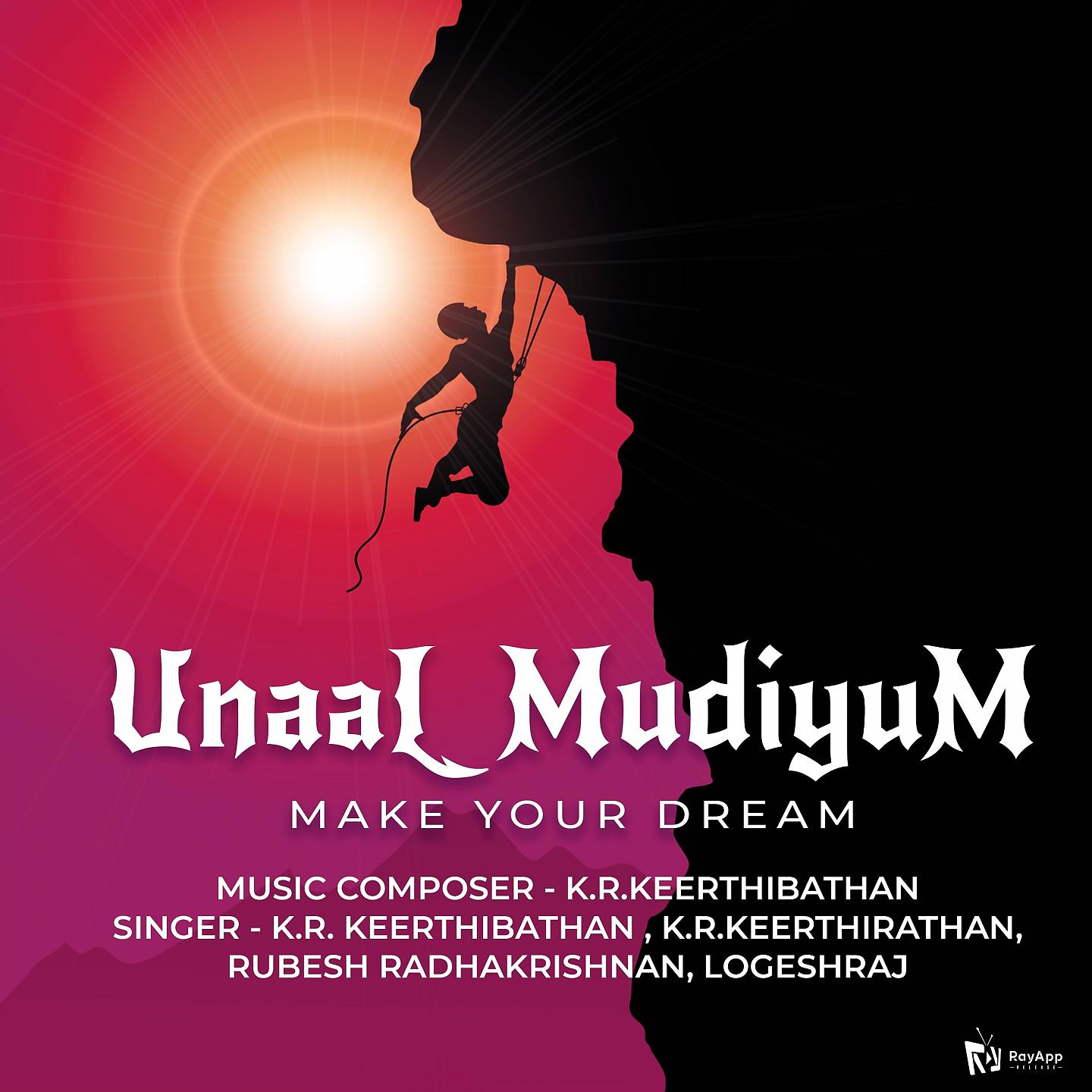 Постер альбома Unaal Mudiyum (Make Your Dream)
