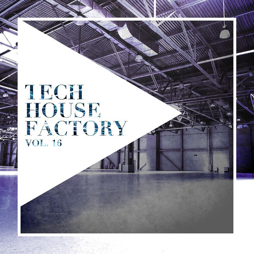 Постер альбома Tech House Factory, Vol. 16