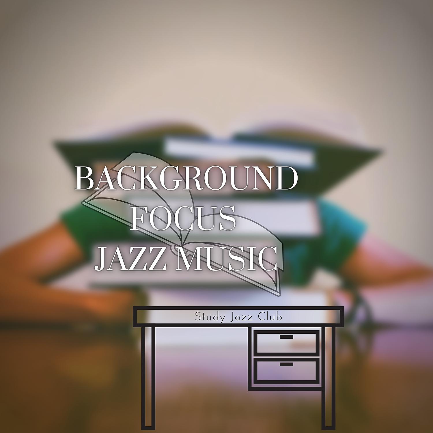 Постер альбома Background Focus Jazz Music