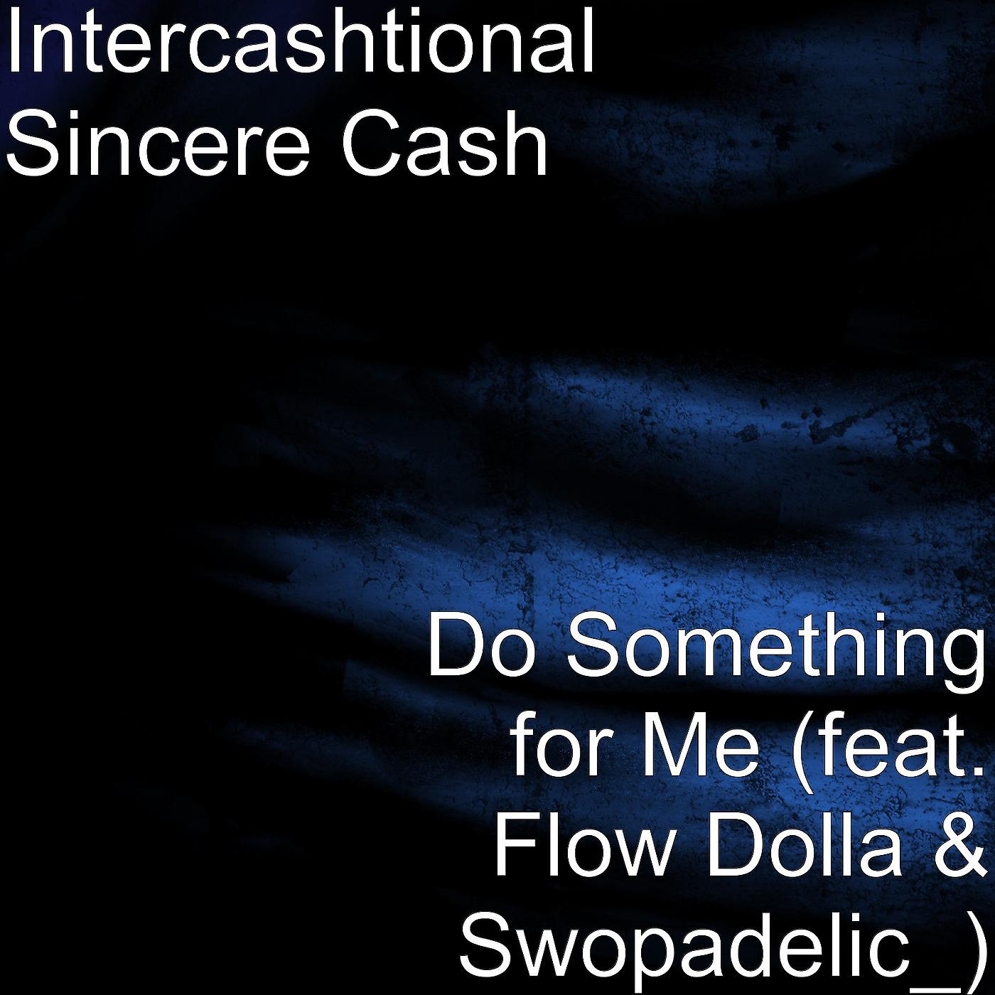 Постер альбома Do Something for Me (feat. Flow Dolla & Swopadelic_)