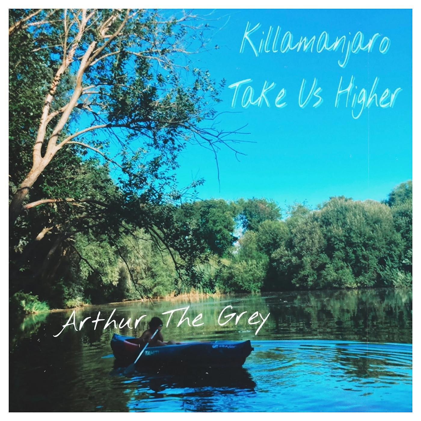 Постер альбома Killamanjaro Take Us Higher (Arthur the Grey Remix)