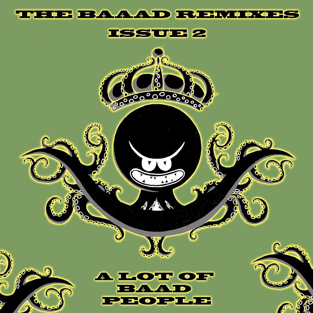 Постер альбома The Baaad Remixes Issue 2