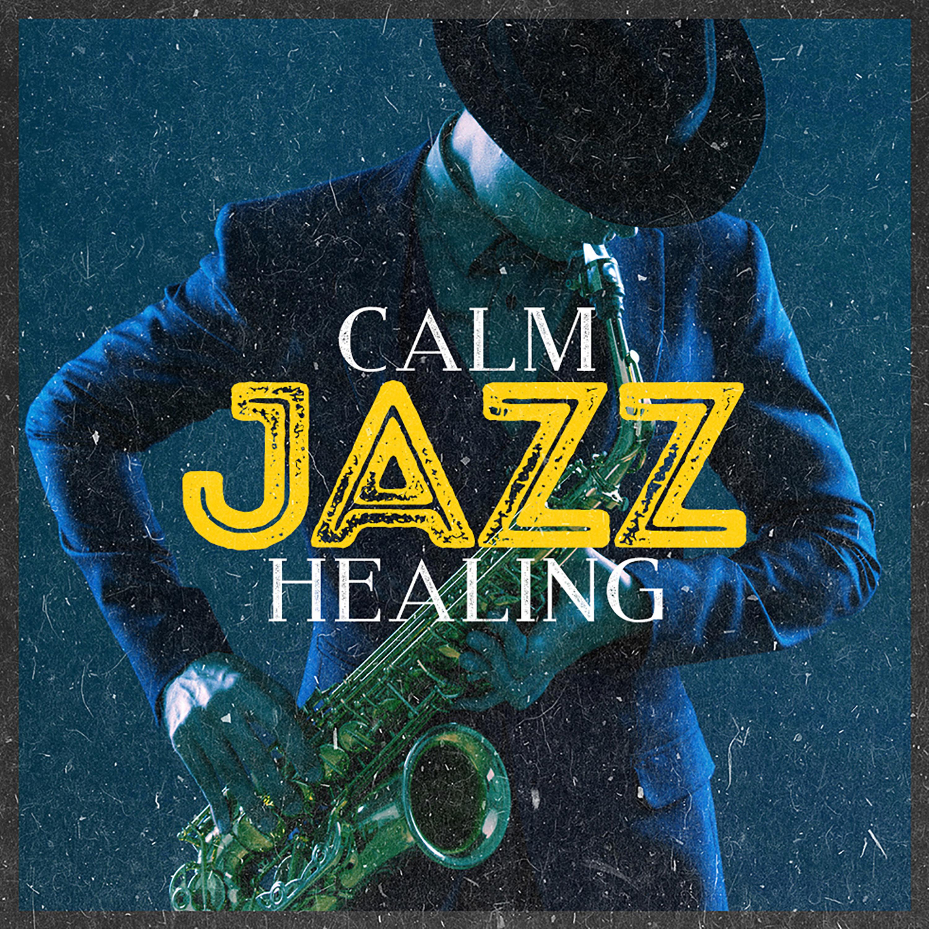 Постер альбома Calm Jazz Healing
