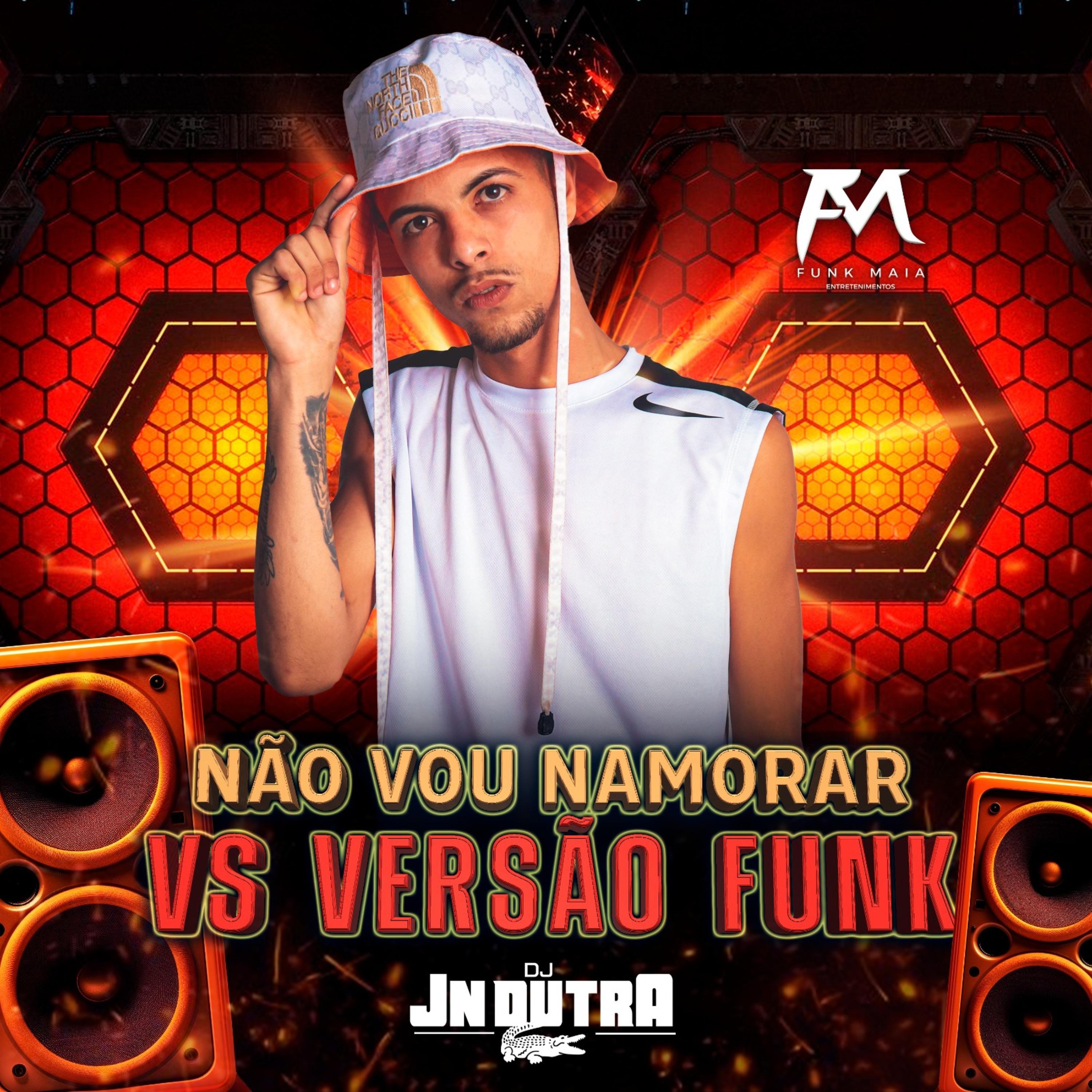 Постер альбома Não Vou Namorar Vs Versão Funk