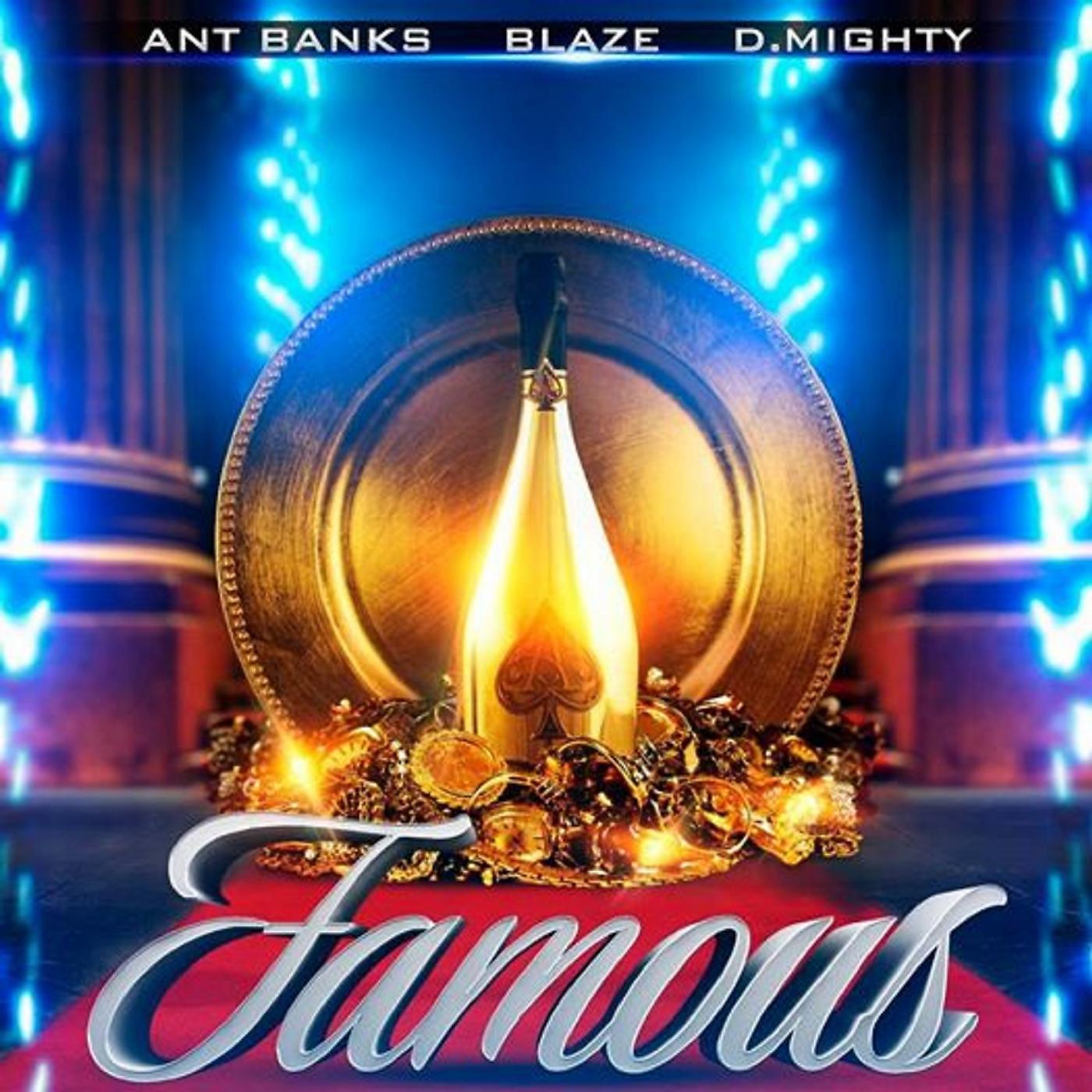 Постер альбома Famous (feat. Blaze & D.Mighty)