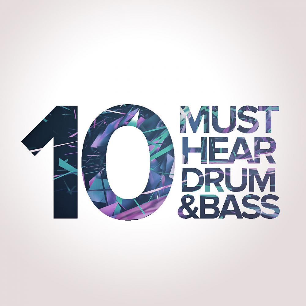 Постер альбома 10 Must Hear Drum & Bass