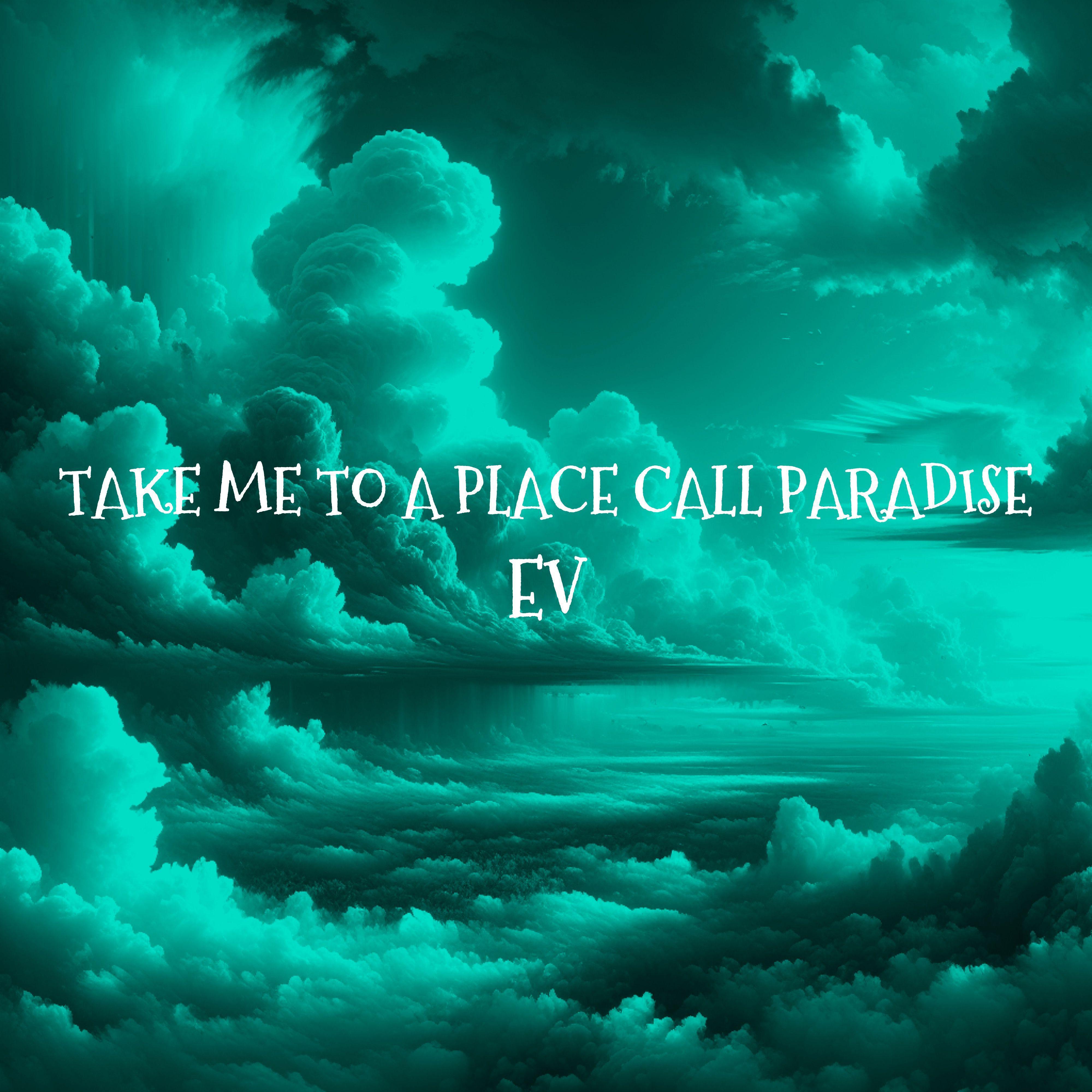 Постер альбома Take Me To A Place Call Paradise