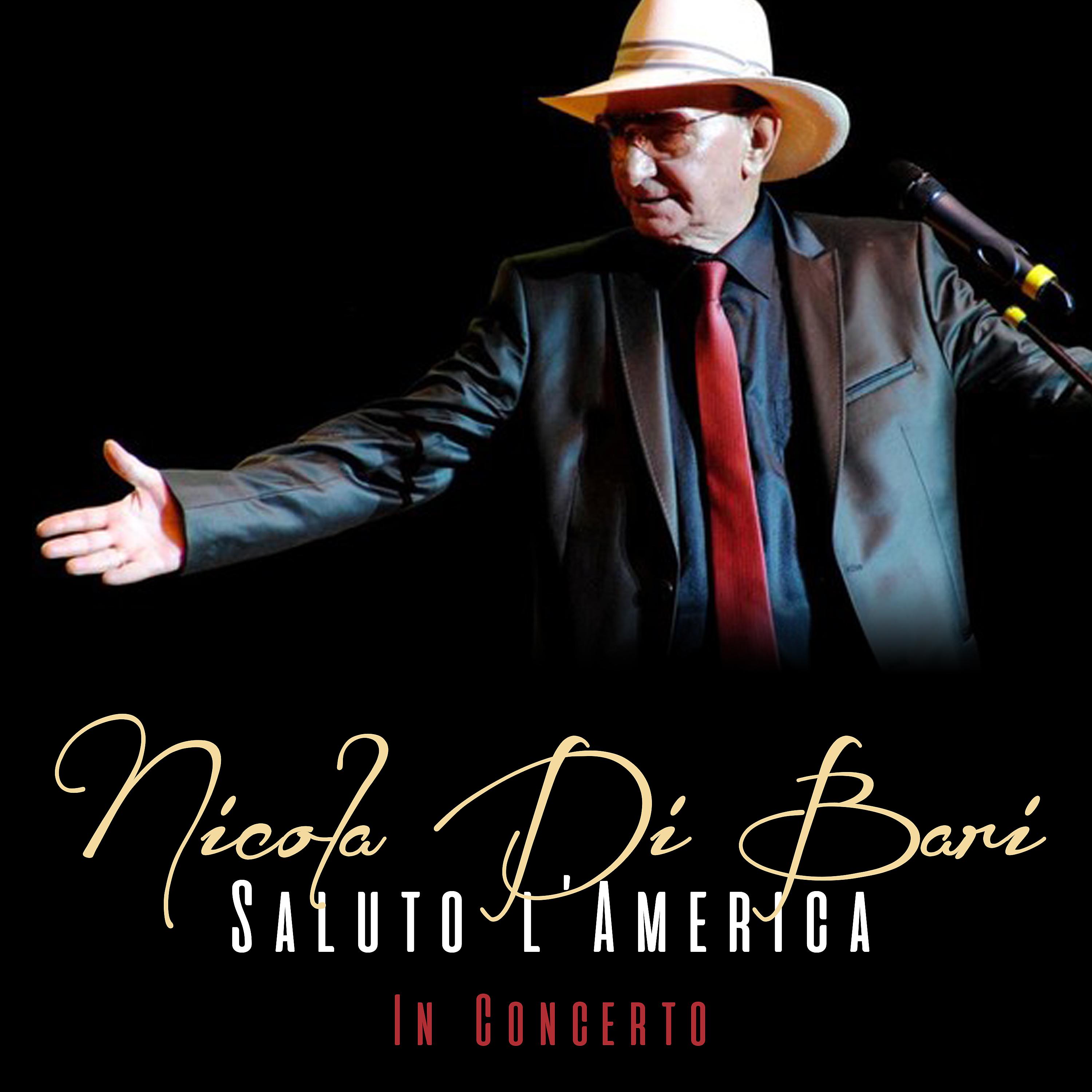 Постер альбома Nicola Di Bari: Saluto L'America (In Concerto)