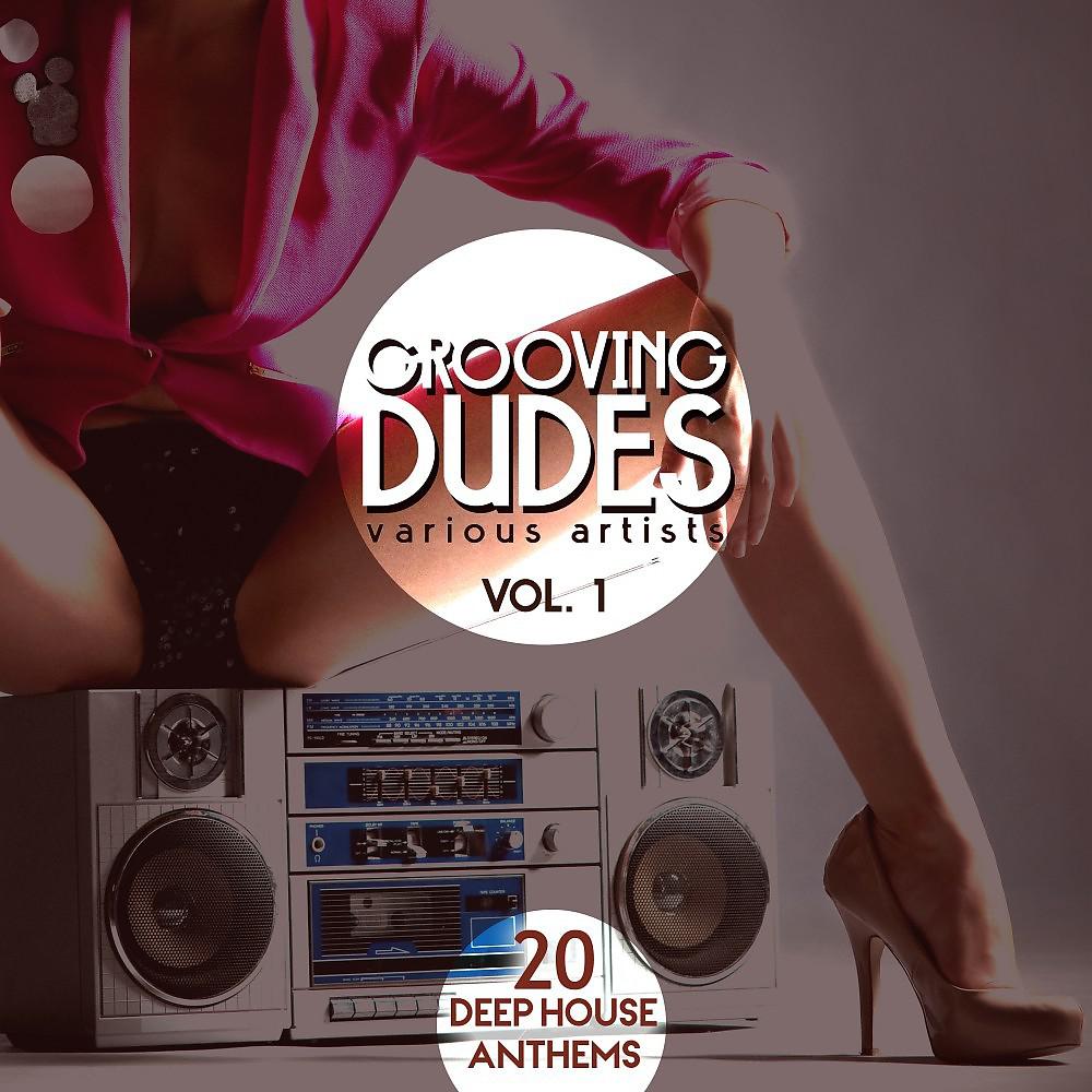 Постер альбома Grooving Dudes, Vol. 1 (20 Deep-House Anthems)