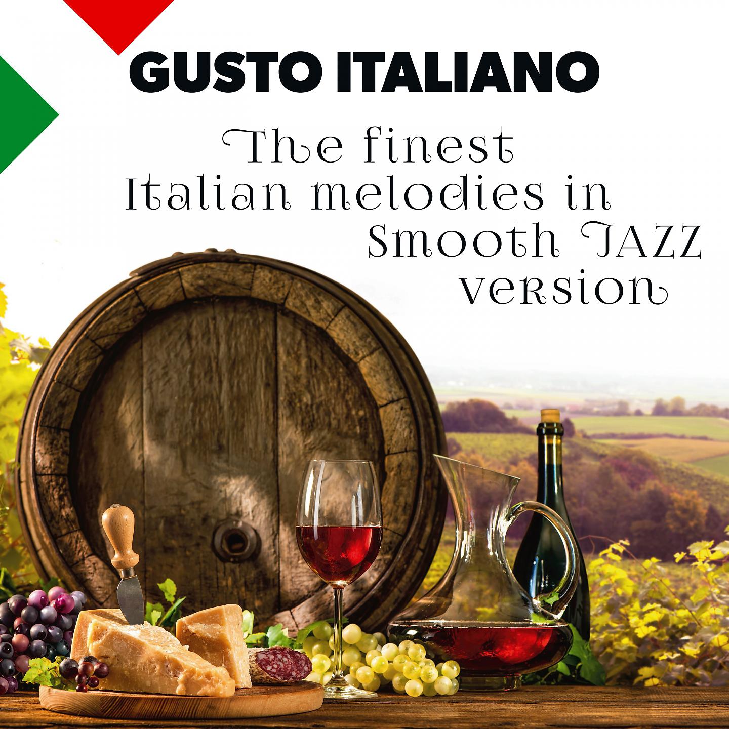 Постер альбома Gusto Italiano: The Finest Italian Melodies In Smooth Jazz Version