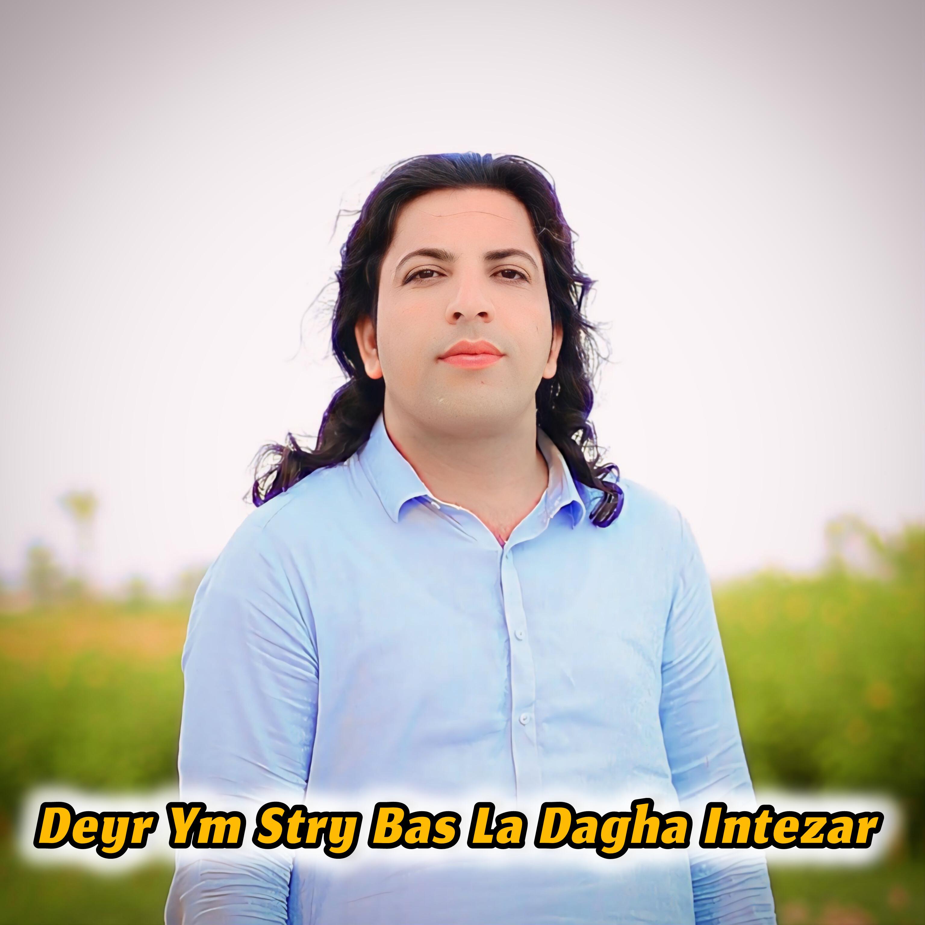 Постер альбома Deyr Ym Stry Bas La Dagha Intezar