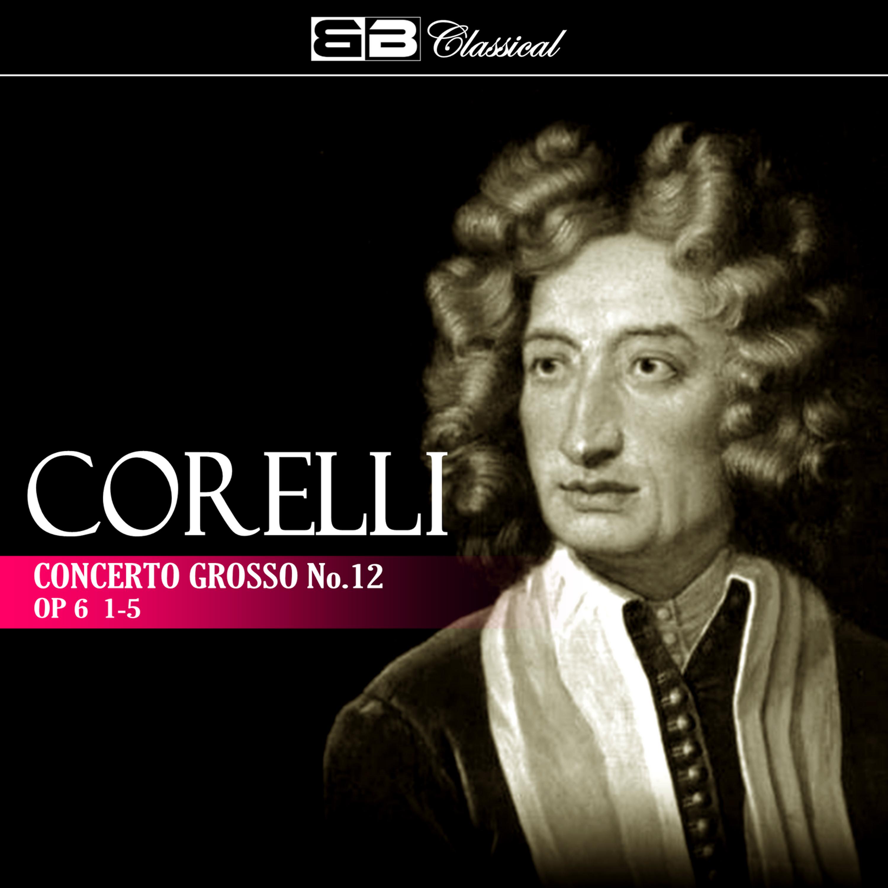 Постер альбома Corelli Concerto Grosso No. 12 Op. 6: 1-5