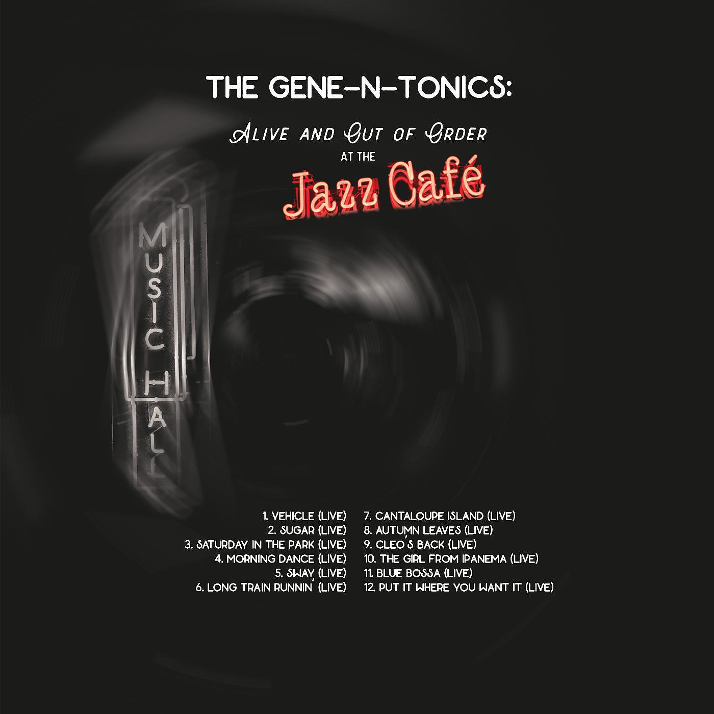 Постер альбома The Gene-n-Tonics: Alive and out of Order at the Music Hall Jazz Cafe