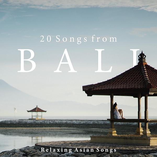 Постер альбома 20 Songs from Bali - Relaxing Asian Songs for Meditation