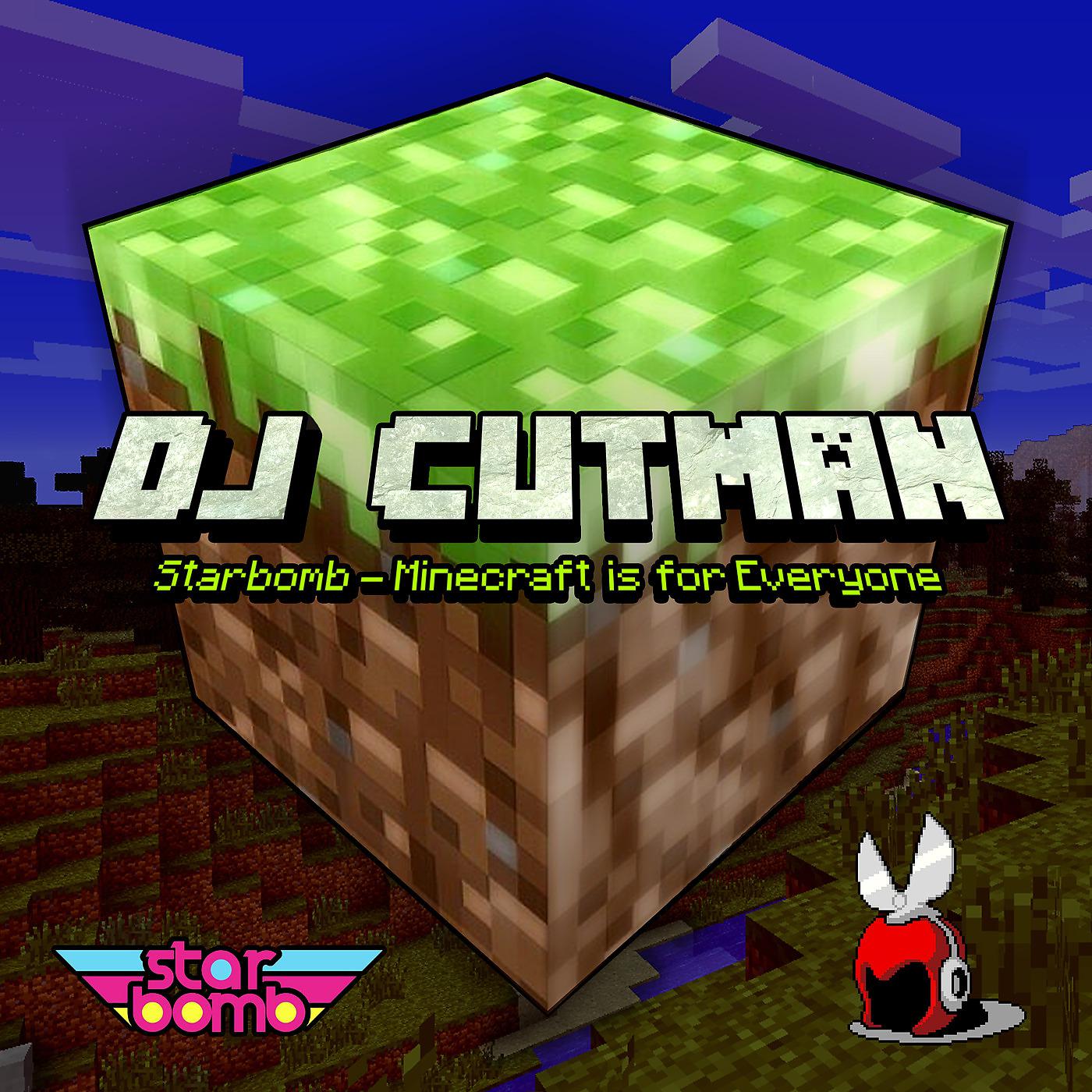 Постер альбома Minecraft Is for Everyone (DJ Cutman Remix)