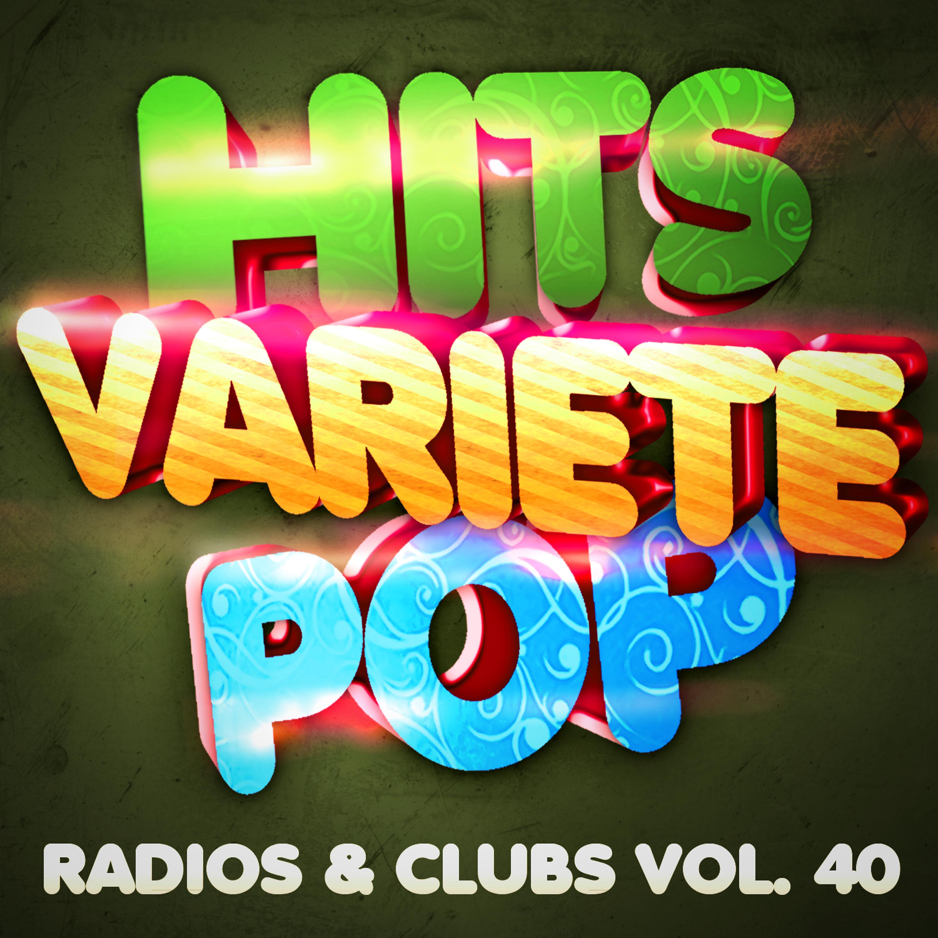 Постер альбома Hits Variété Pop Vol. 40 (Top Radios & Clubs)