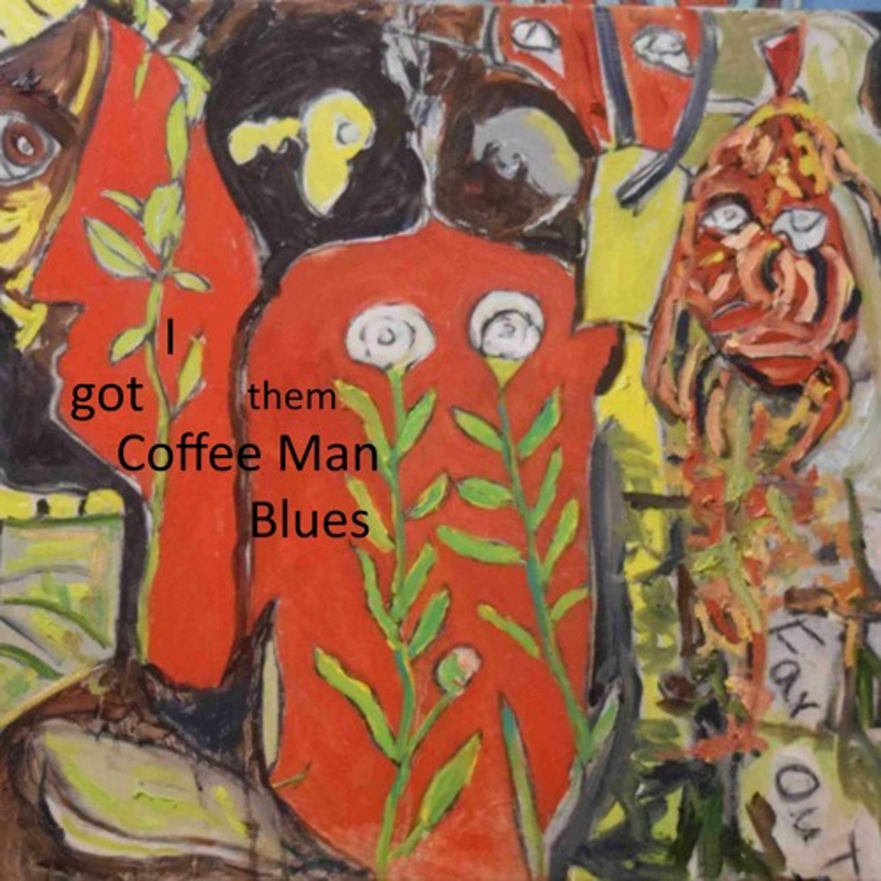 Постер альбома I Got Them Coffee Man Blues
