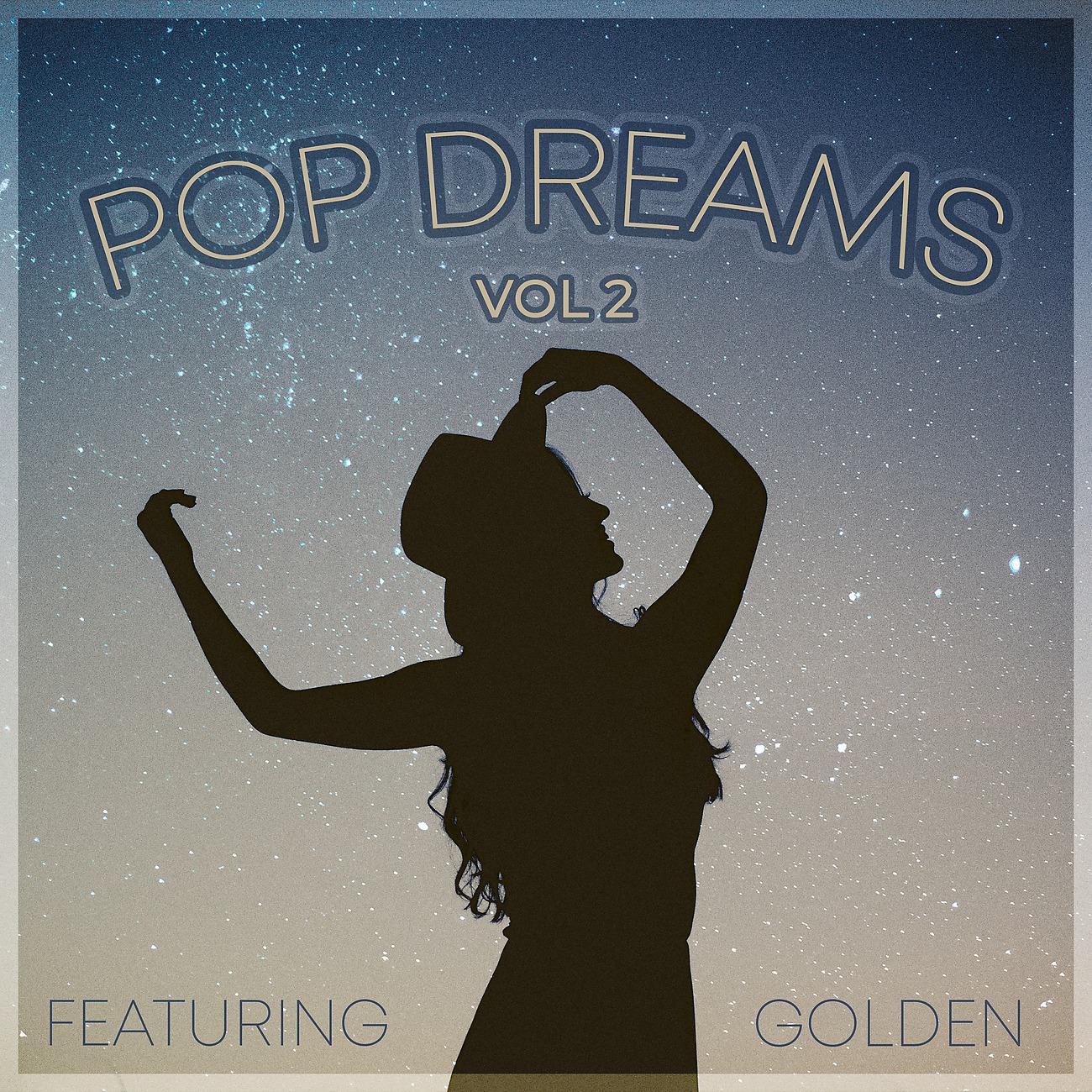 Постер альбома Pop Dreams 2 - Featuring "Golden"