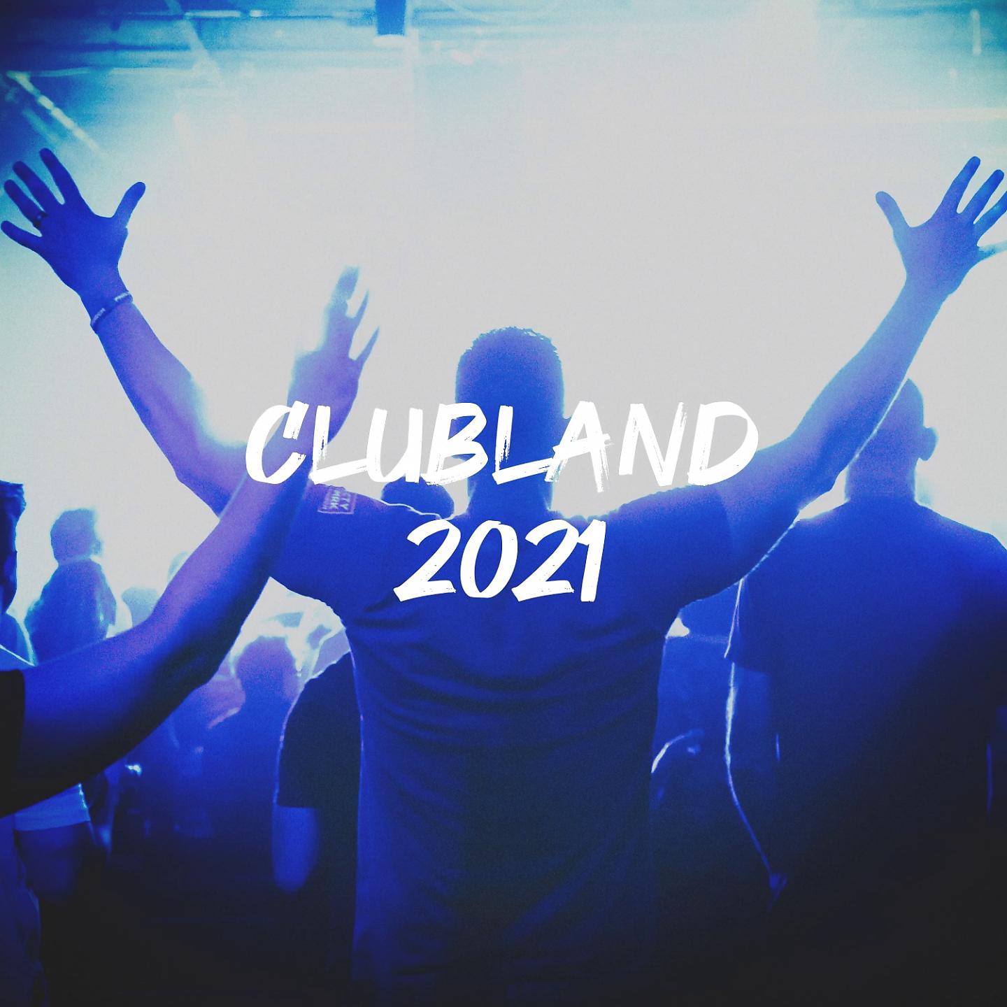 Постер альбома Clubland 2021
