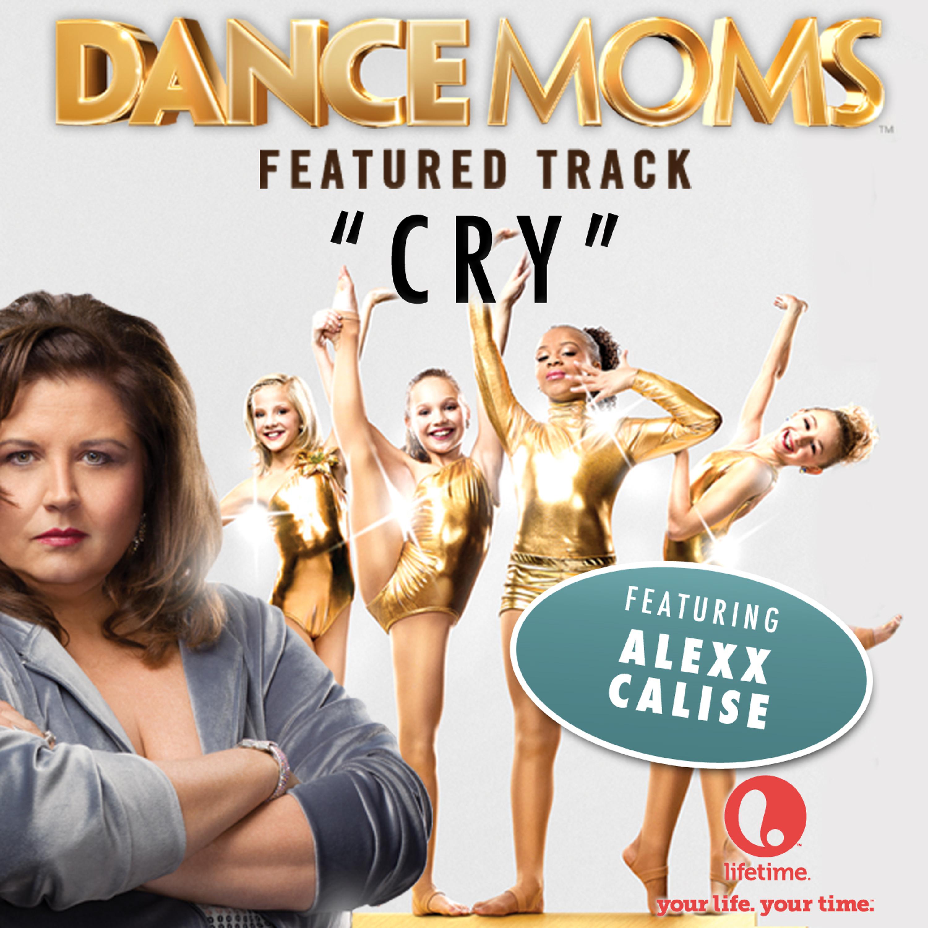 Постер альбома Cry (From "Dance Moms") - Single