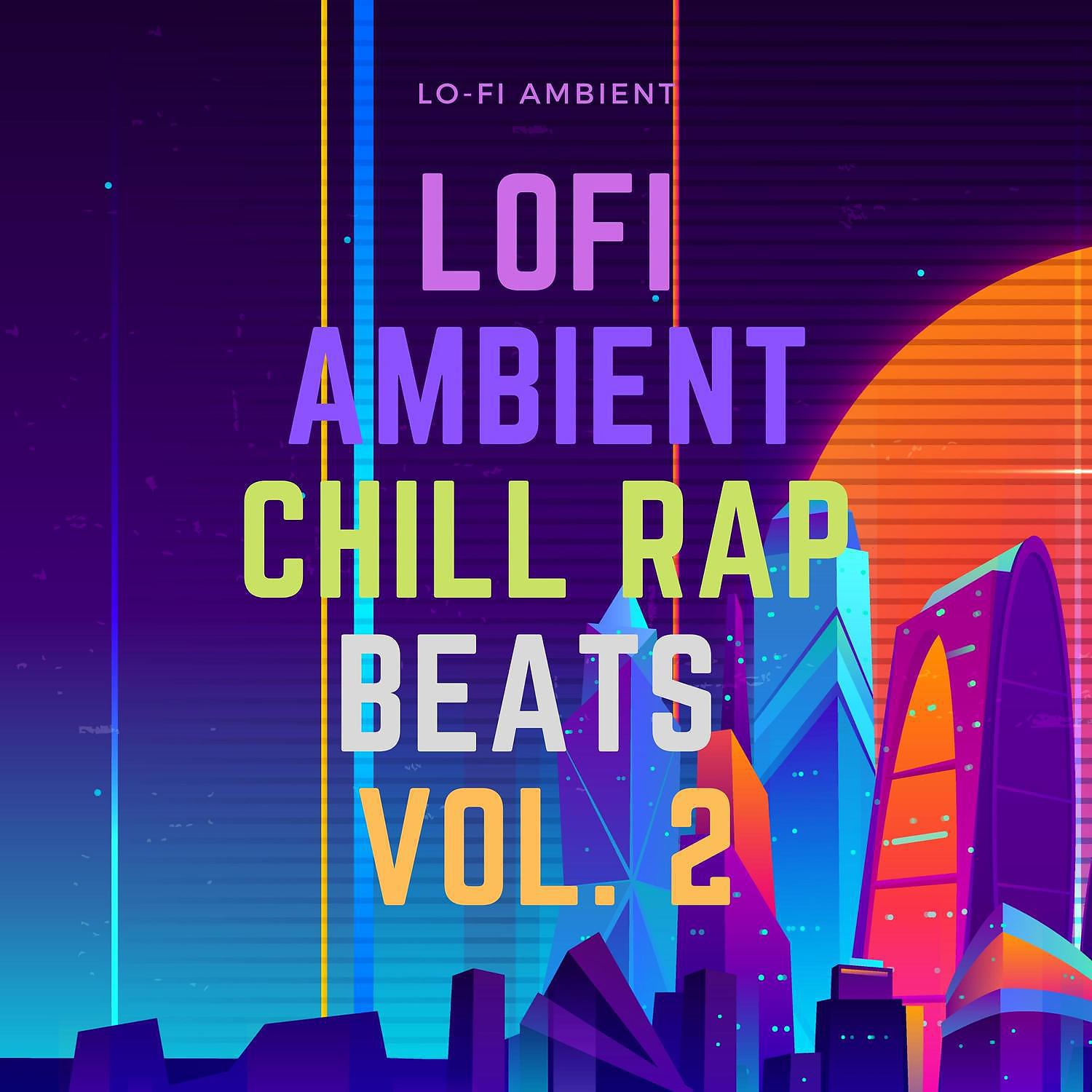Постер альбома LoFi Ambient Chill Rap Beats Vol. 2