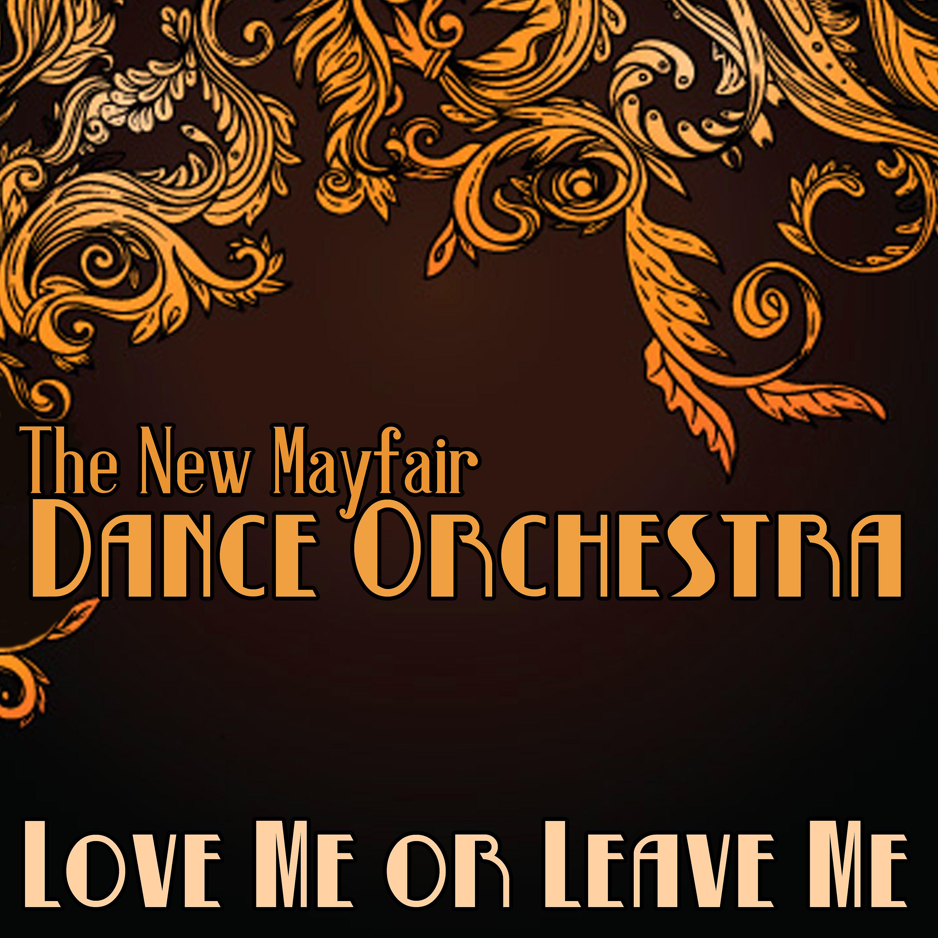Постер альбома The New Mayfair Dance Orchestra, Love Me or Leave Me