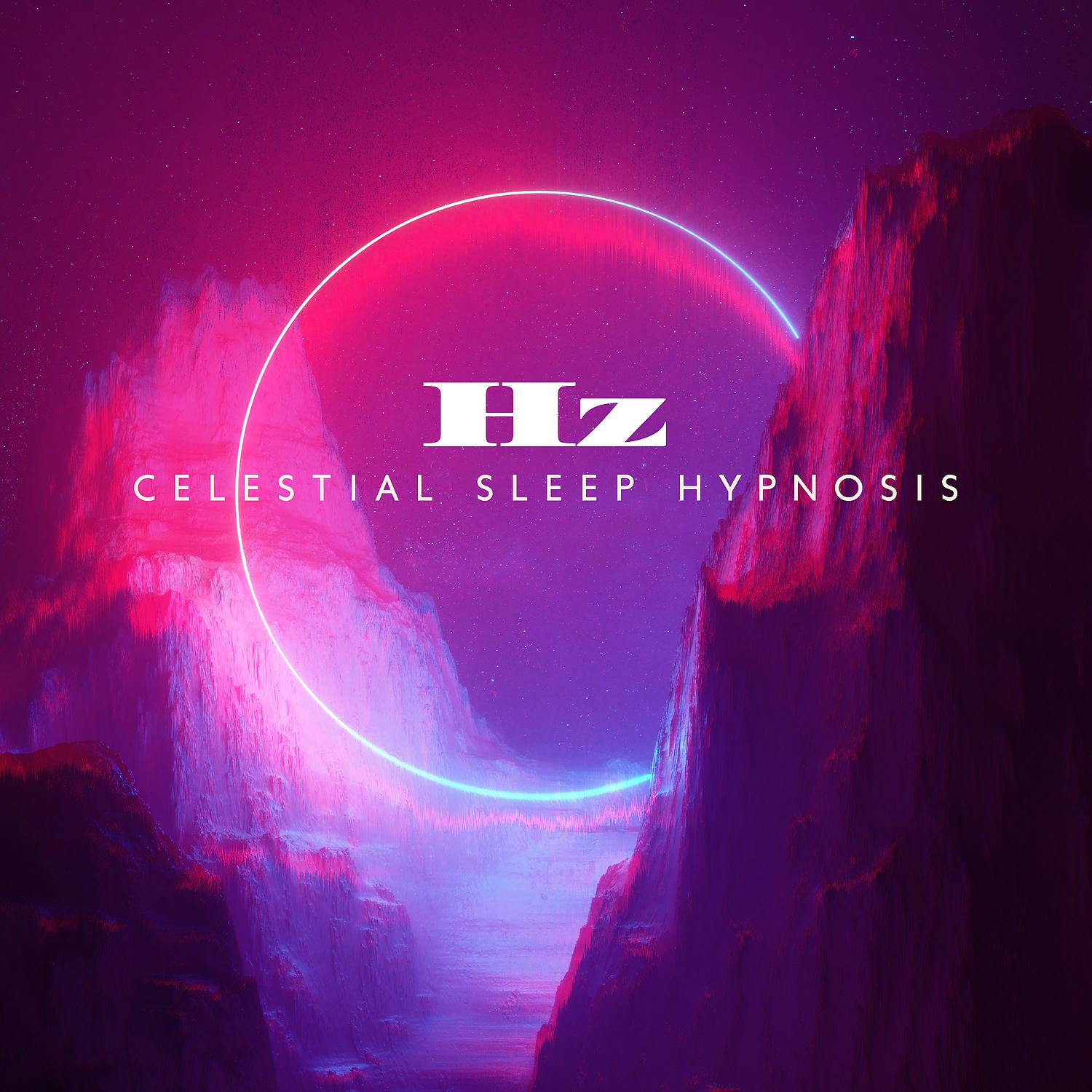 Постер альбома Hz Celestial Sleep Hypnosis: Binaural Beats for Insomnia Cure