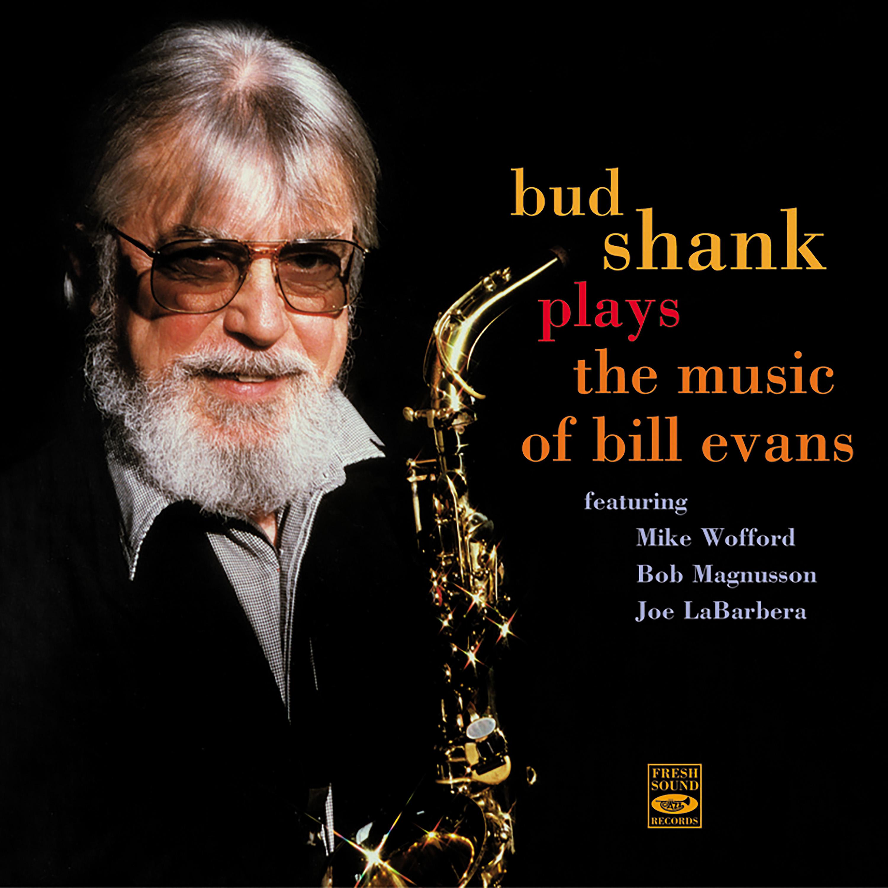Постер альбома Bud Shank Plays the Music of Bill Evans