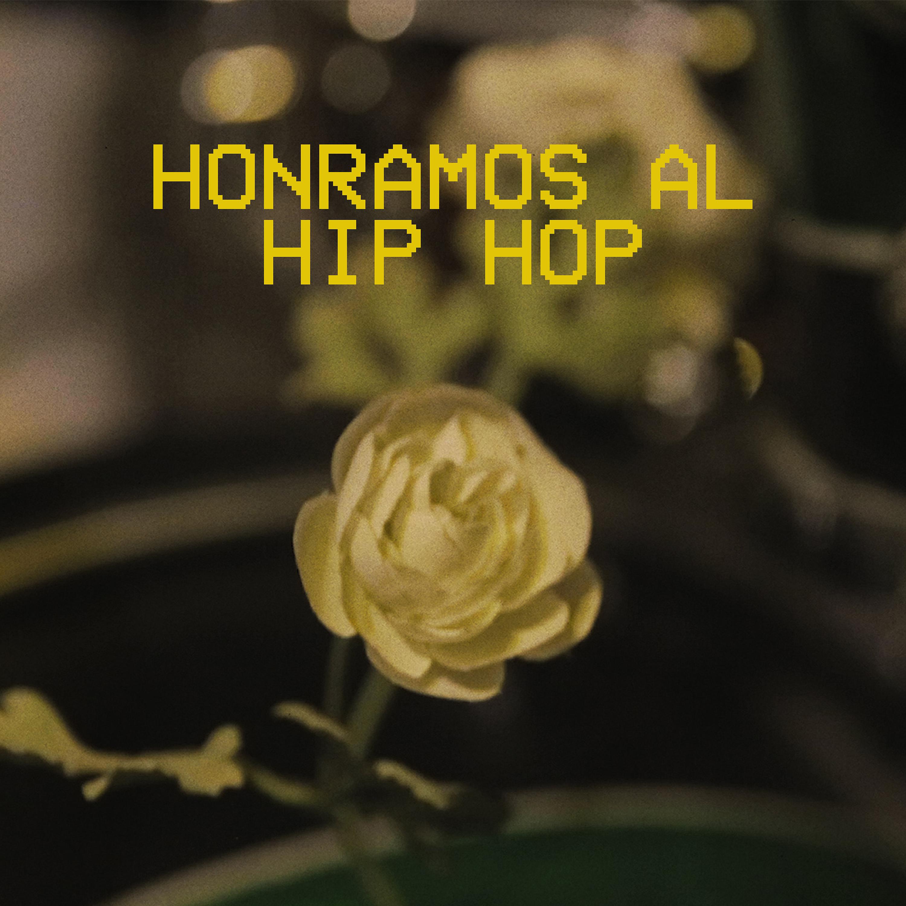Постер альбома Honramos al Hip Hop