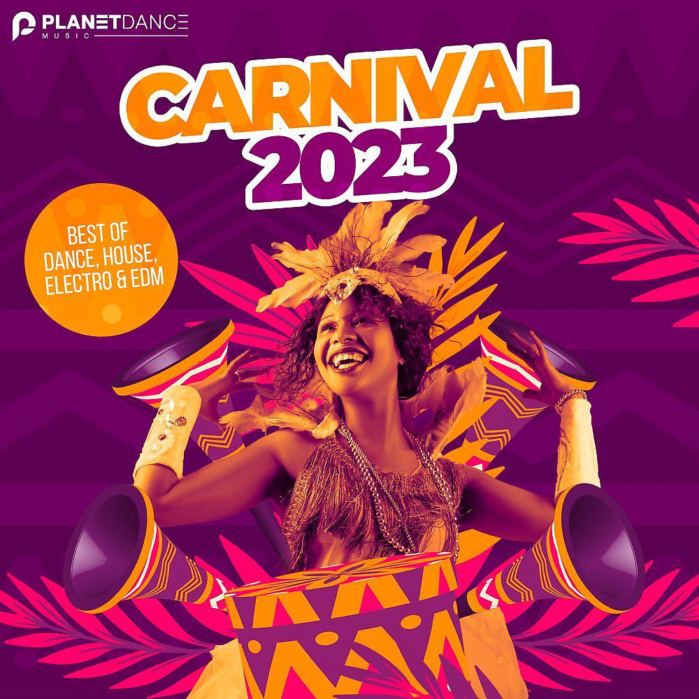 Постер альбома Carnival 2023 (Best of Dance, House, Electro & EDM)