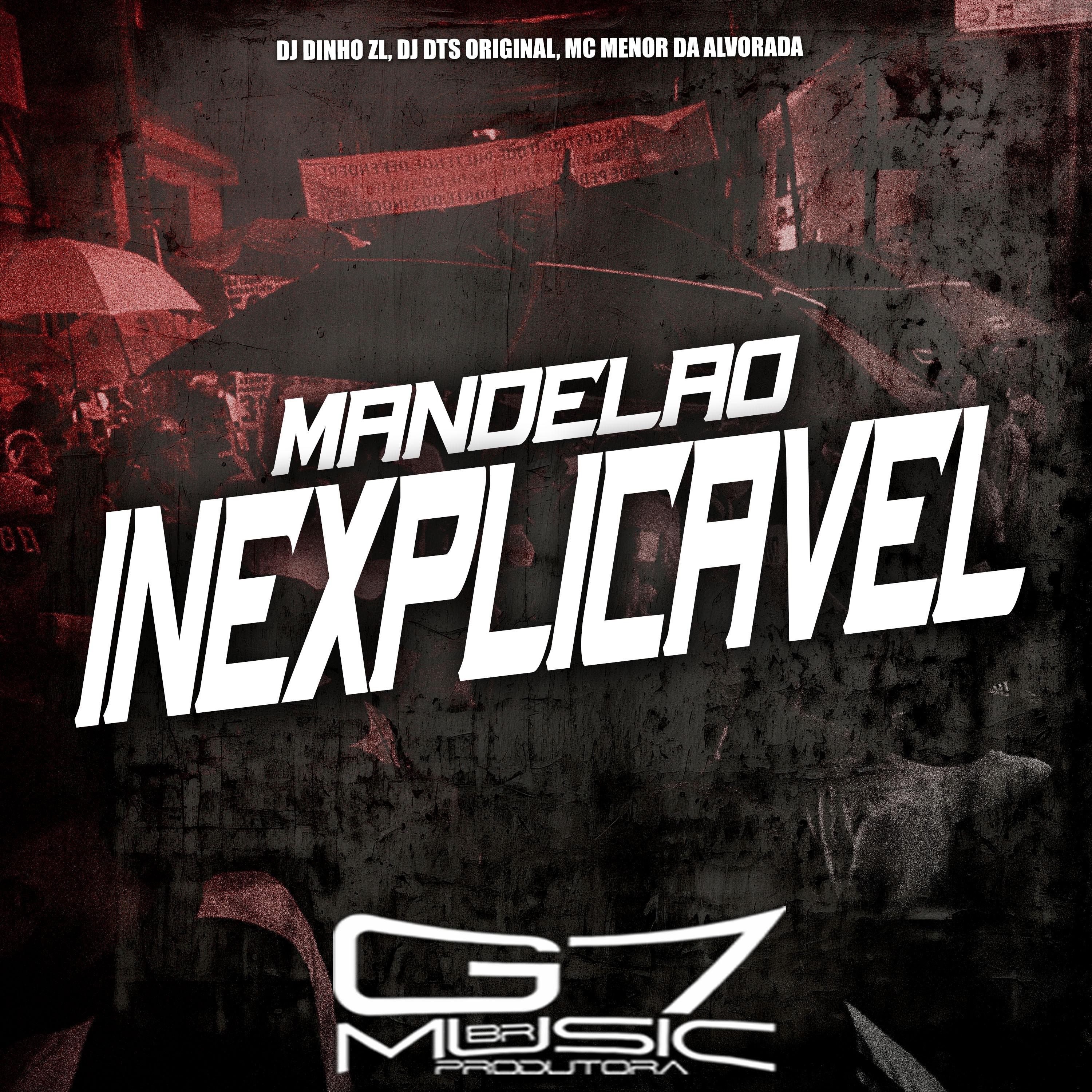 Постер альбома Mandelão Inexplicável