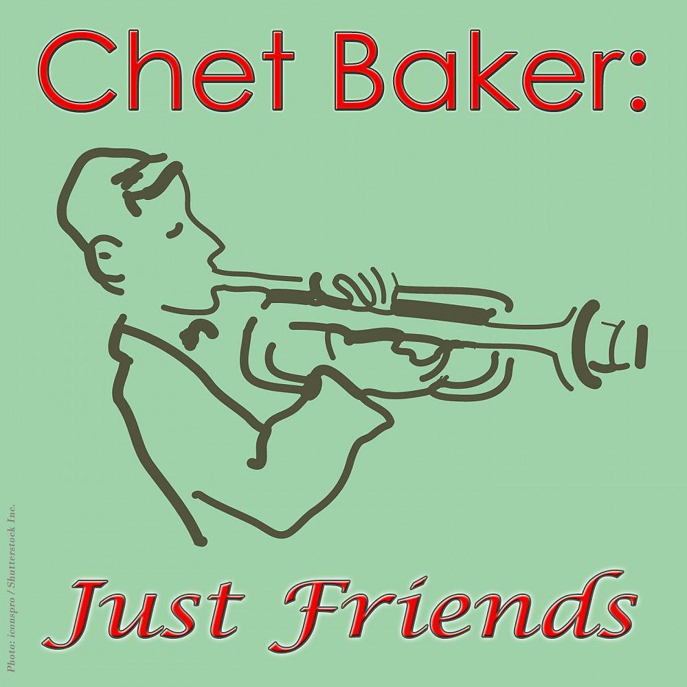 Постер альбома Chet Baker: Just Friends