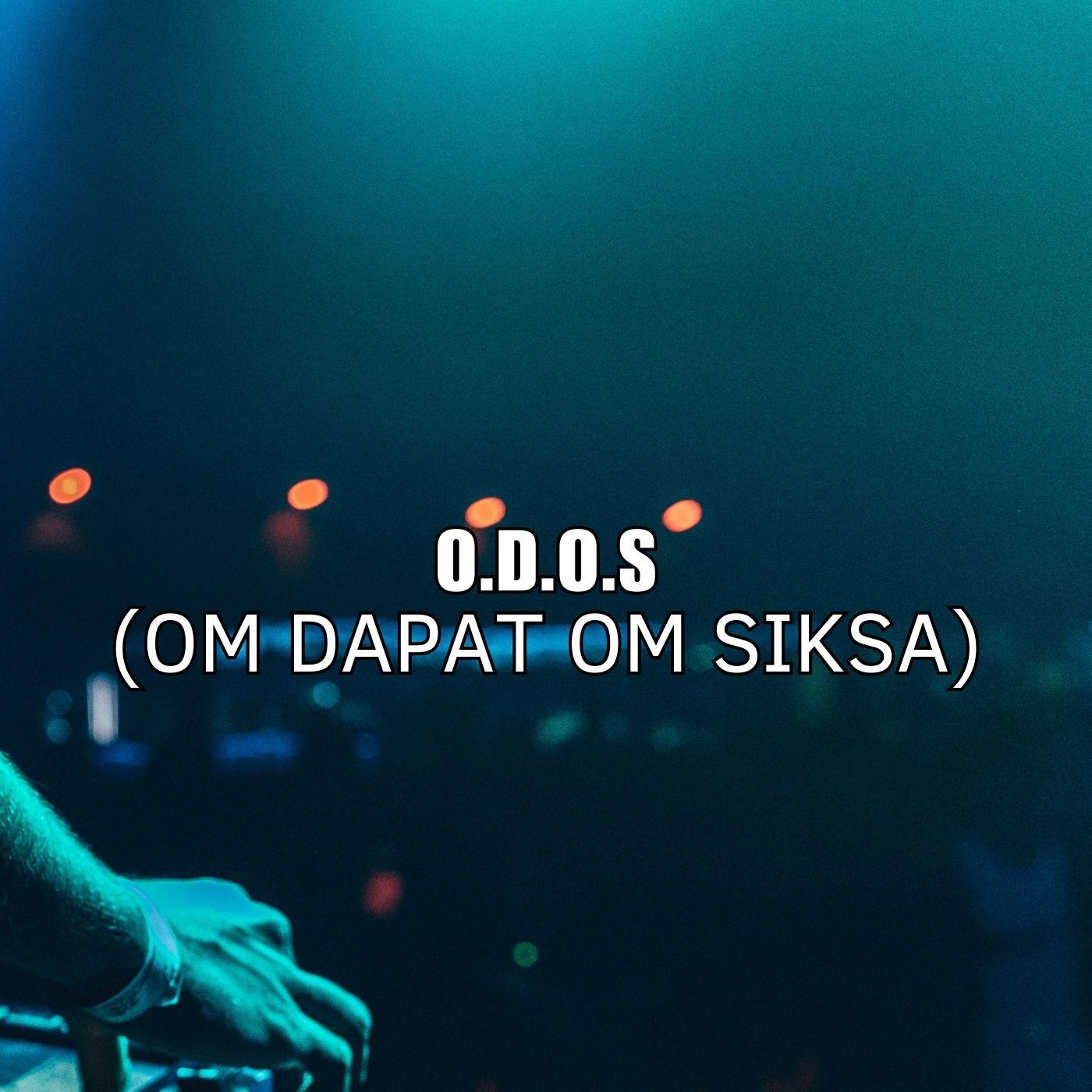 Постер альбома O.D.O.S (Om Dapat Om Siksa)