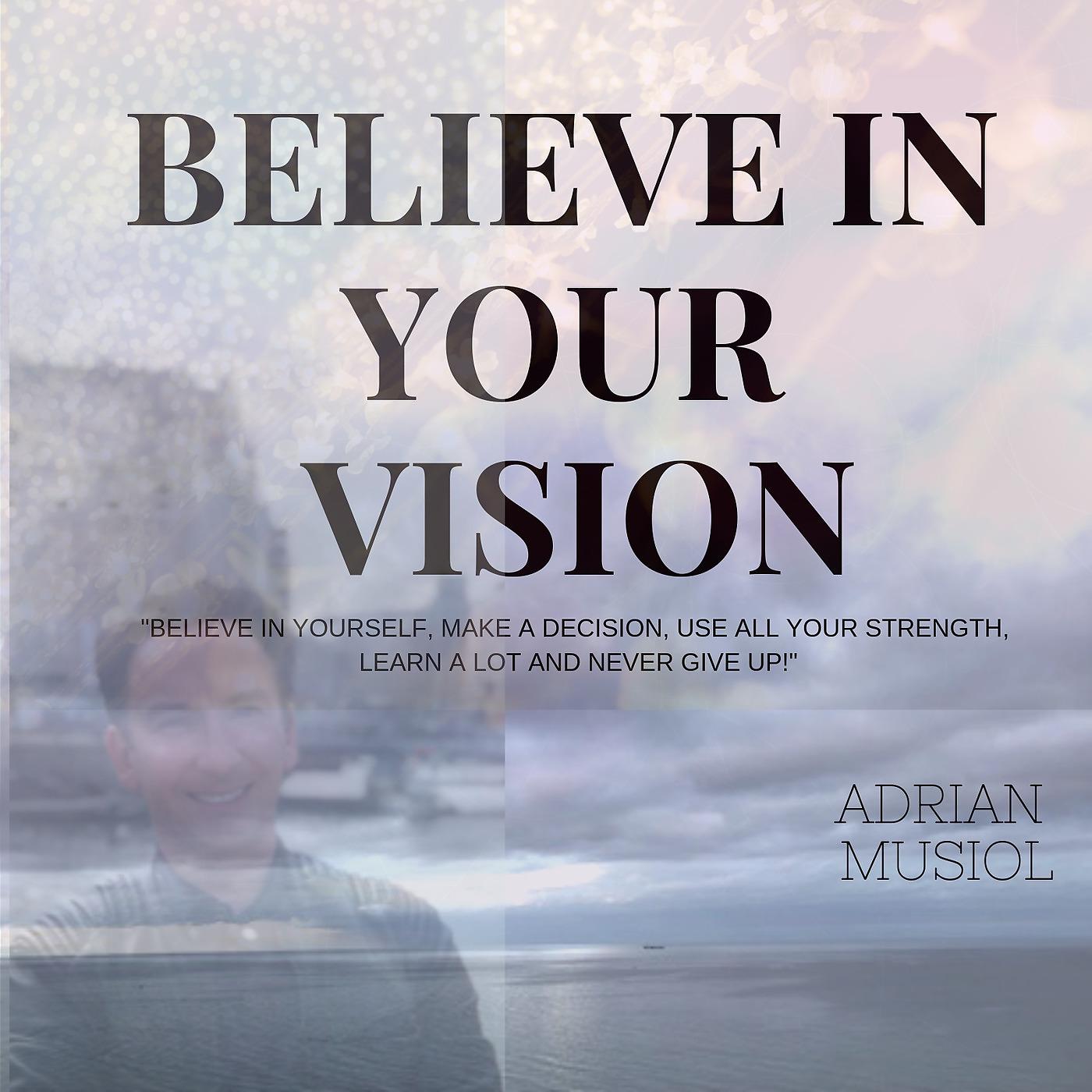 Постер альбома Believe in Your Vision