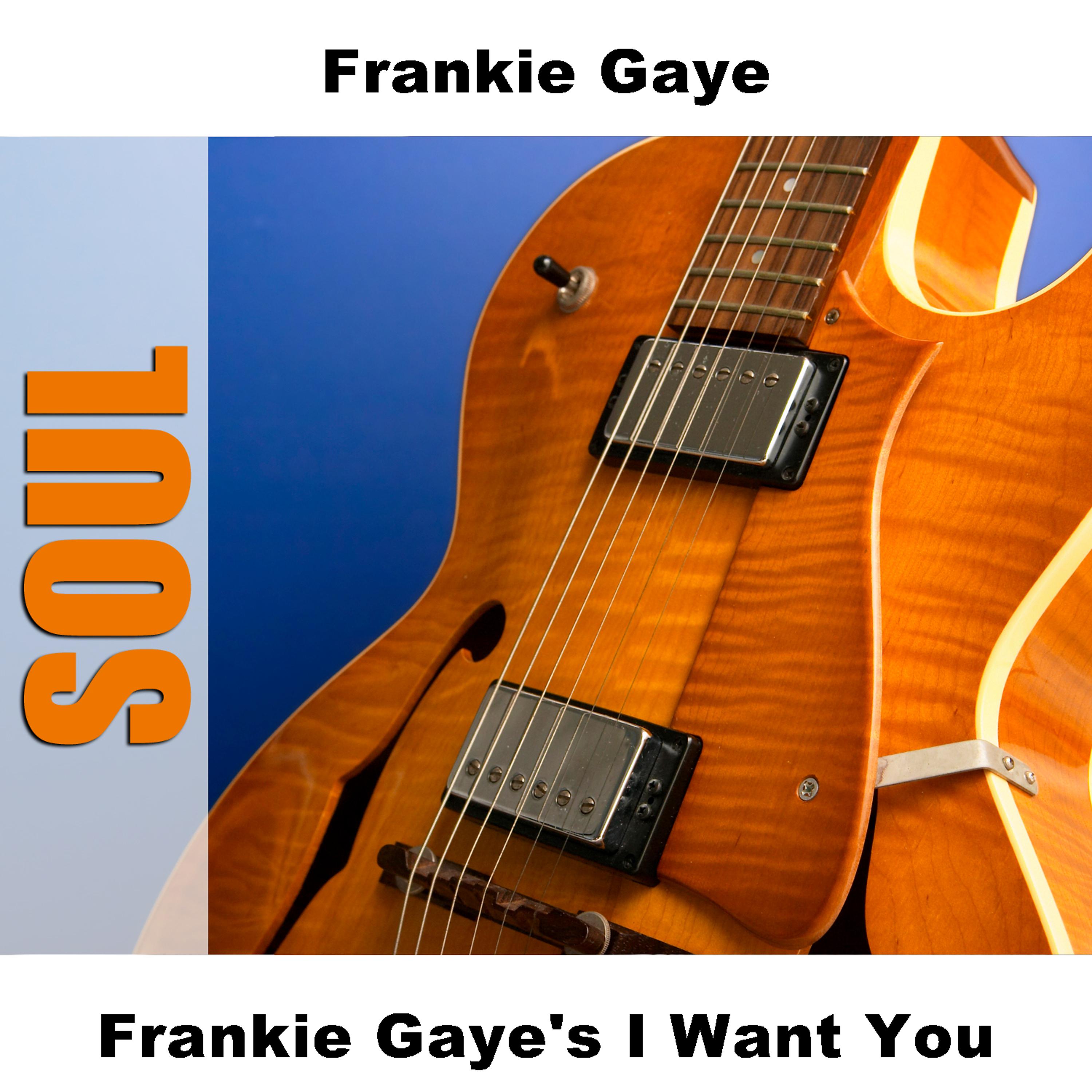 Постер альбома Frankie Gaye's I Want You
