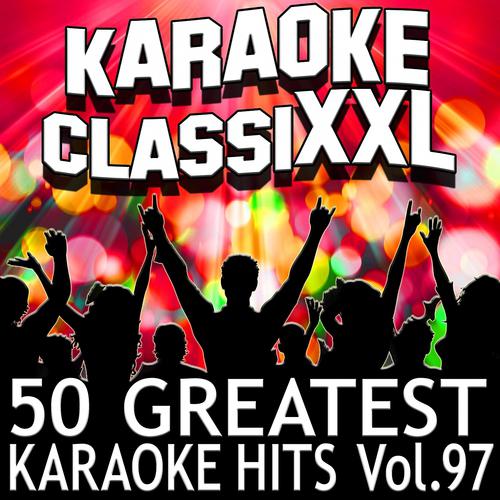 Постер альбома 50 Greatest Karaoke Hits, Vol. 97