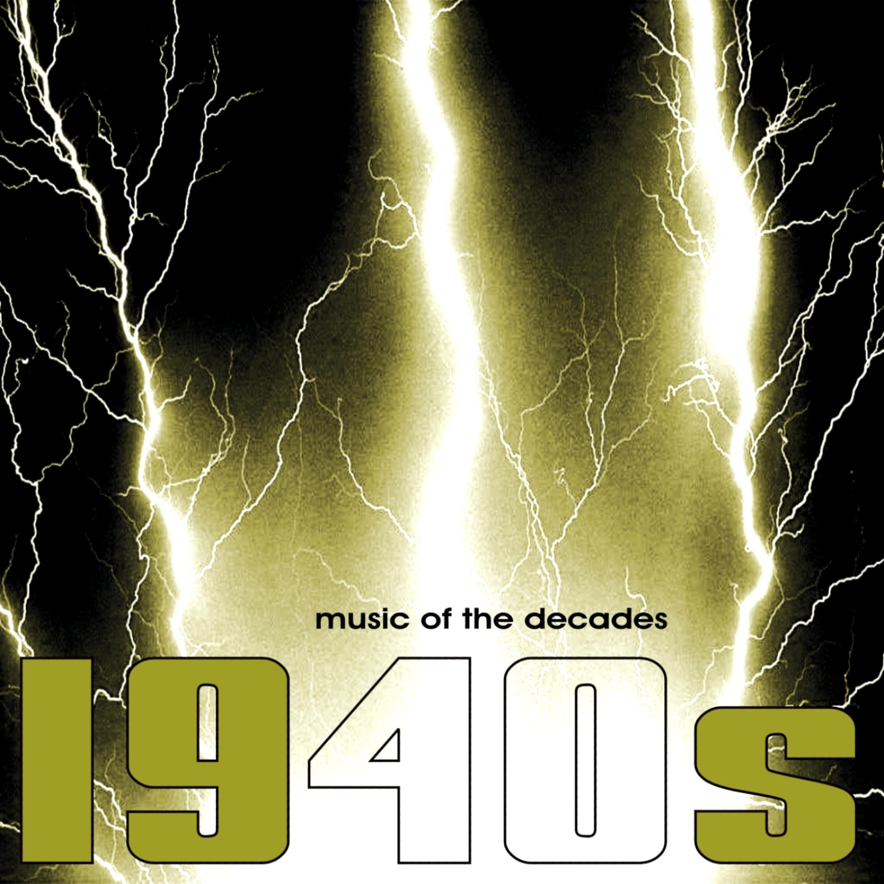 Постер альбома Music of the Decades - Vol. 3, The 1940's